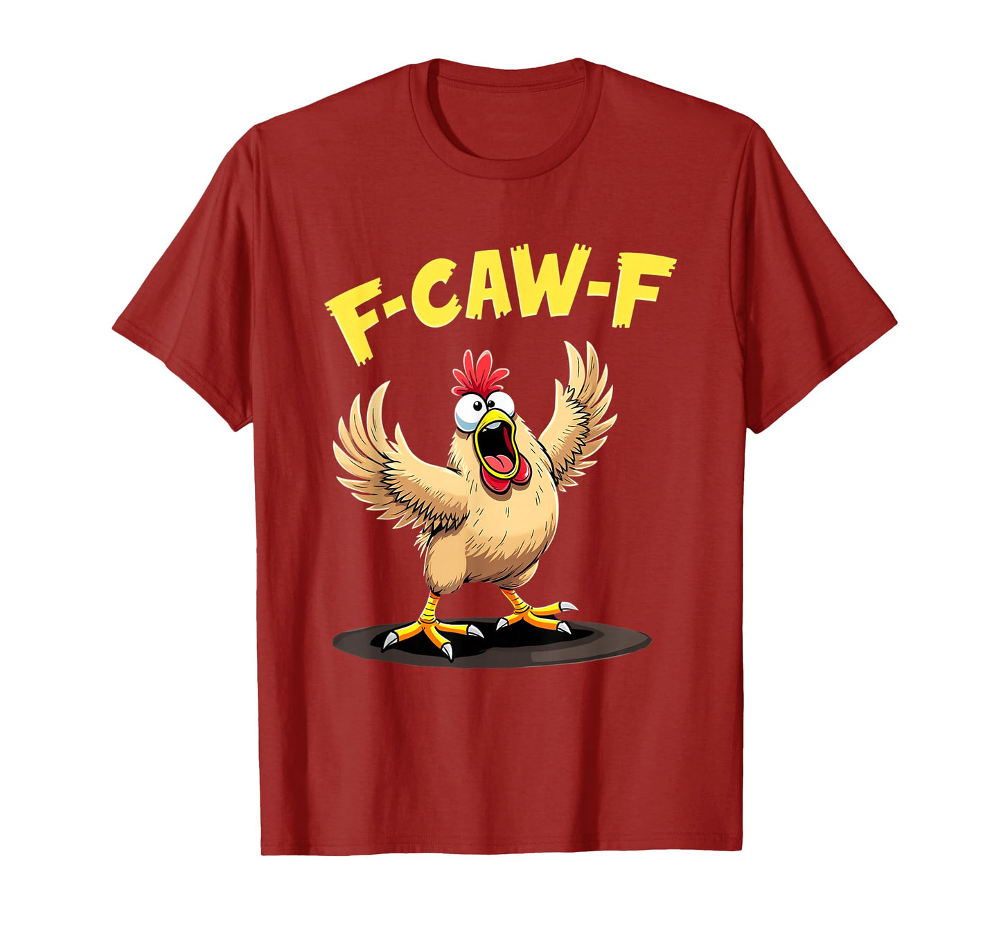 F-CAW-F Chicken T-Shirt