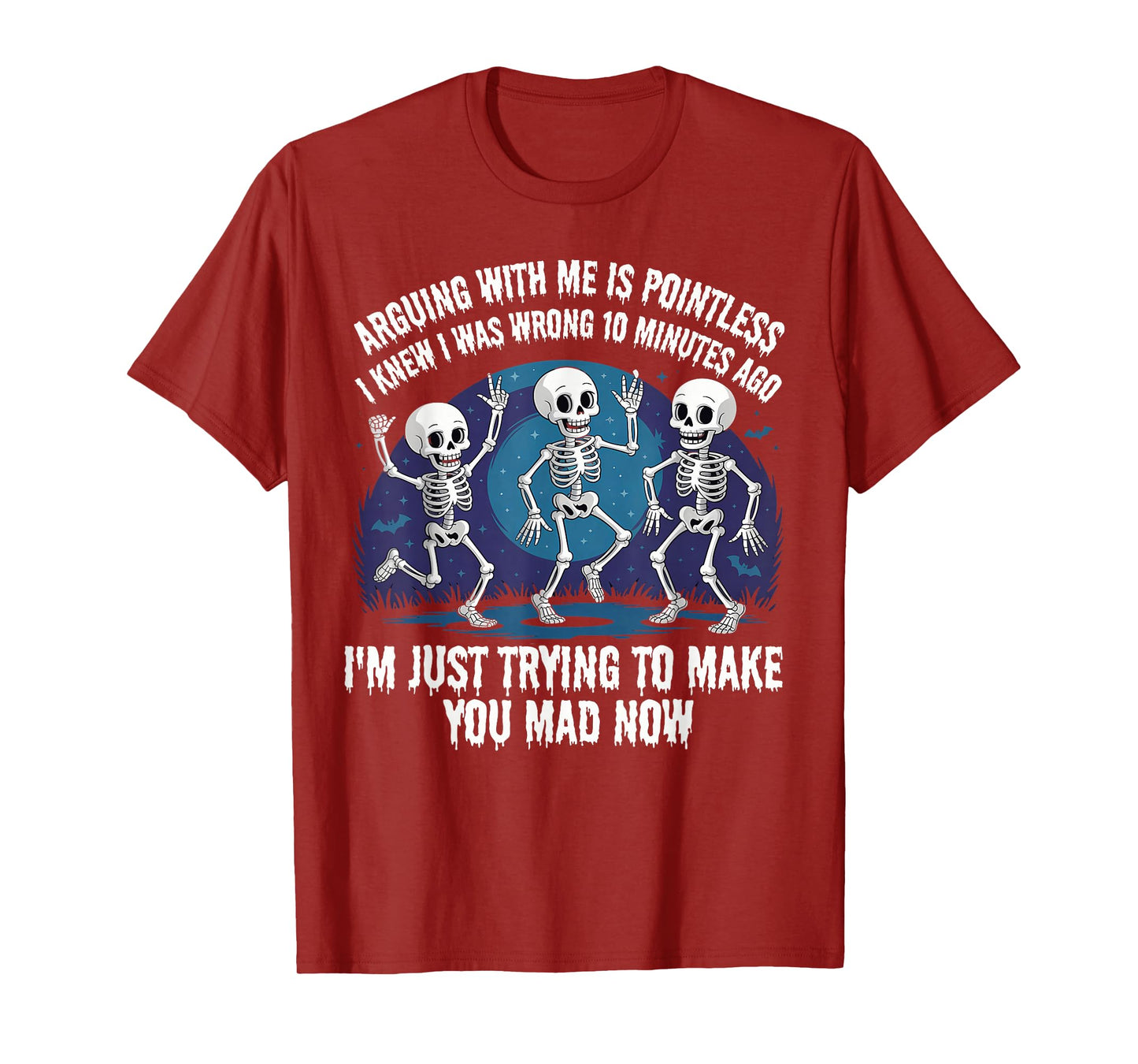 Arguing with Me is Pointless Funny Skeleton Humor T-Shirt