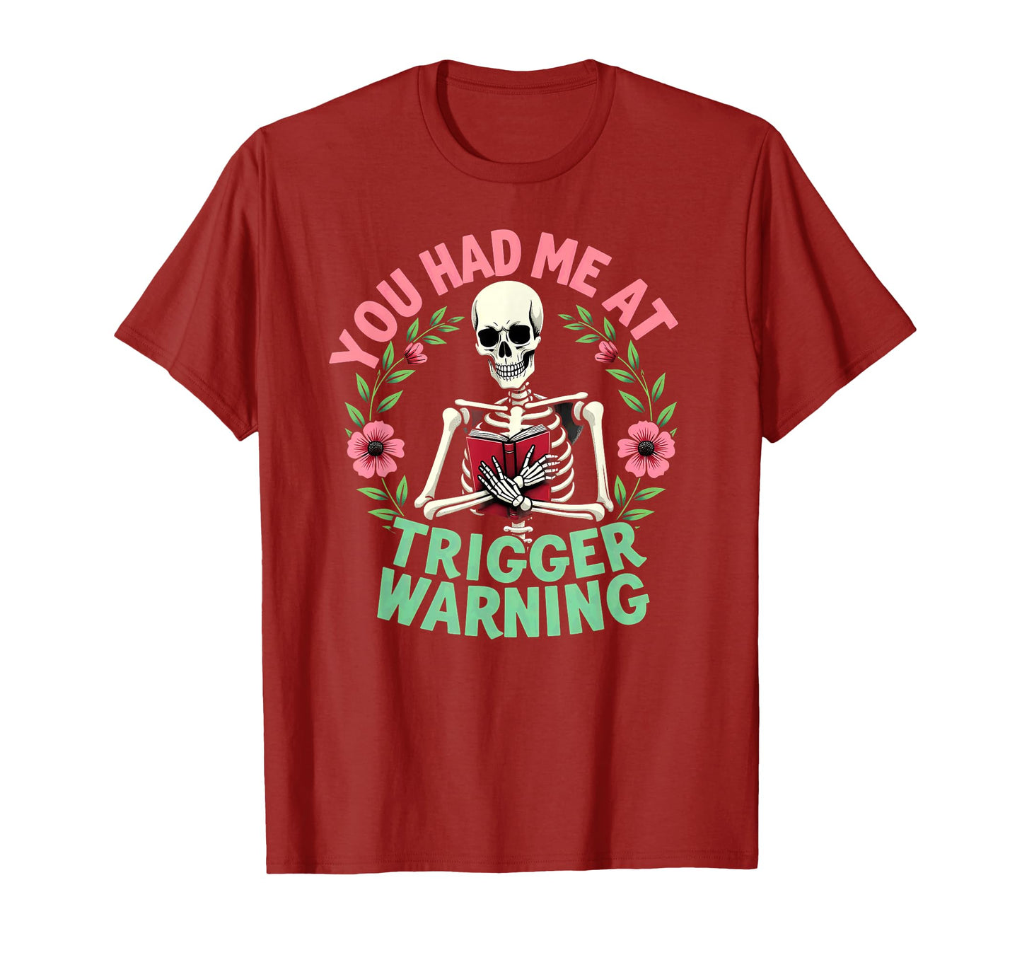 You Had Me at Trigger Warning Skeleton Smut Book Reader T-Shirt