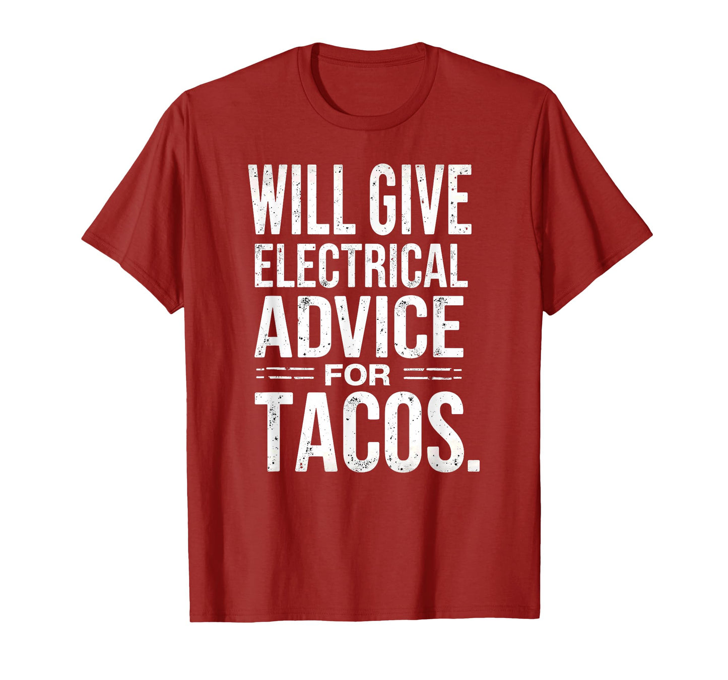 Electrician Lineman Will Give Electrical Advice for Tacos T-Shirt