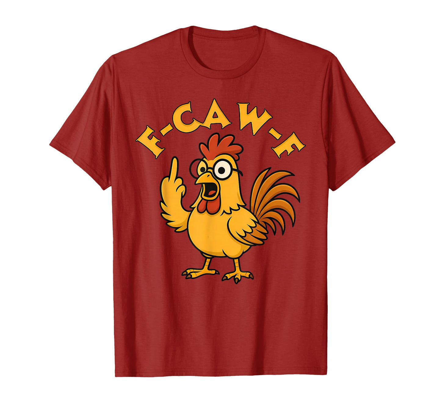 F-Caw-F Funny Chicken Humor F-Caw-F Quote Rooster Meme T-Shirt
