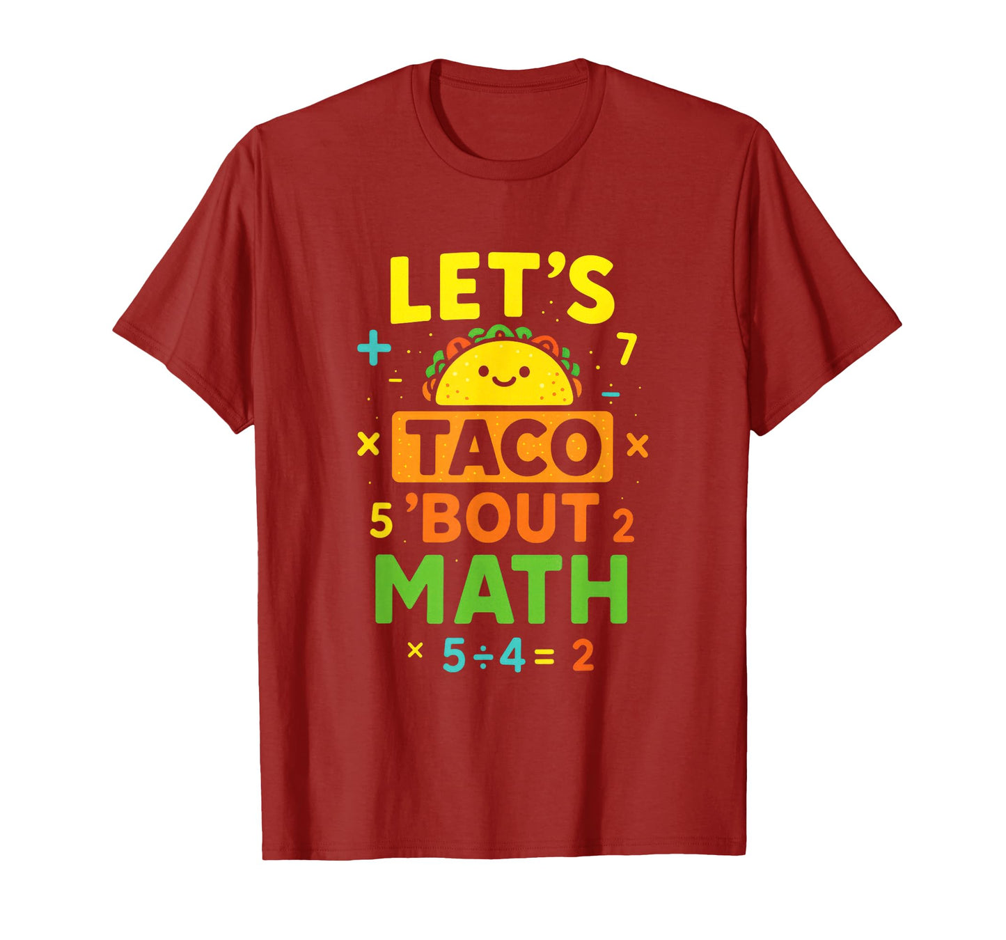 Let's Taco 'Bout Math - Funny Taco Math Humor T-Shirt