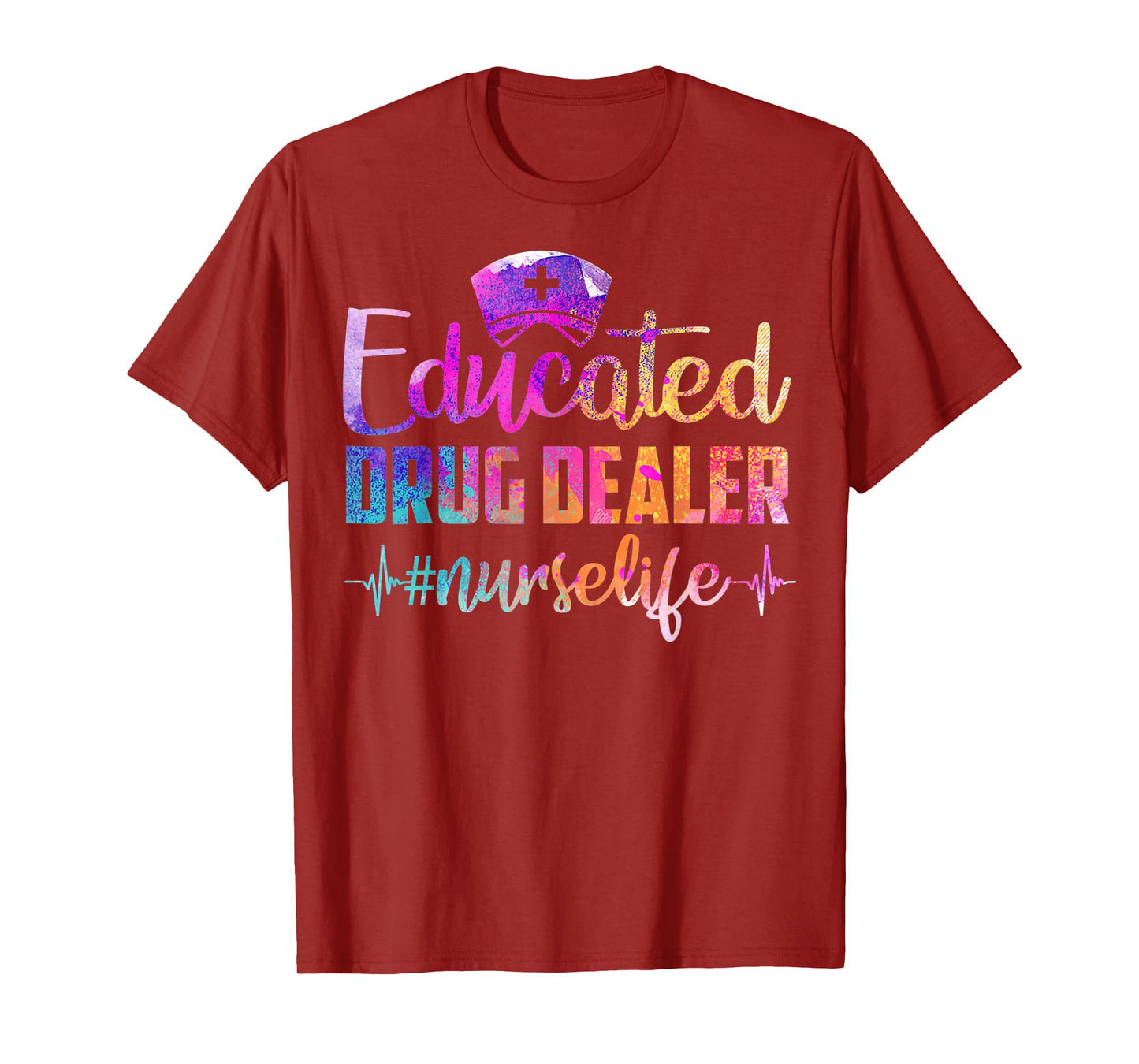 Educated Drug Dealer Nurse Life Funny Nurse Heart Beat T-Shirt