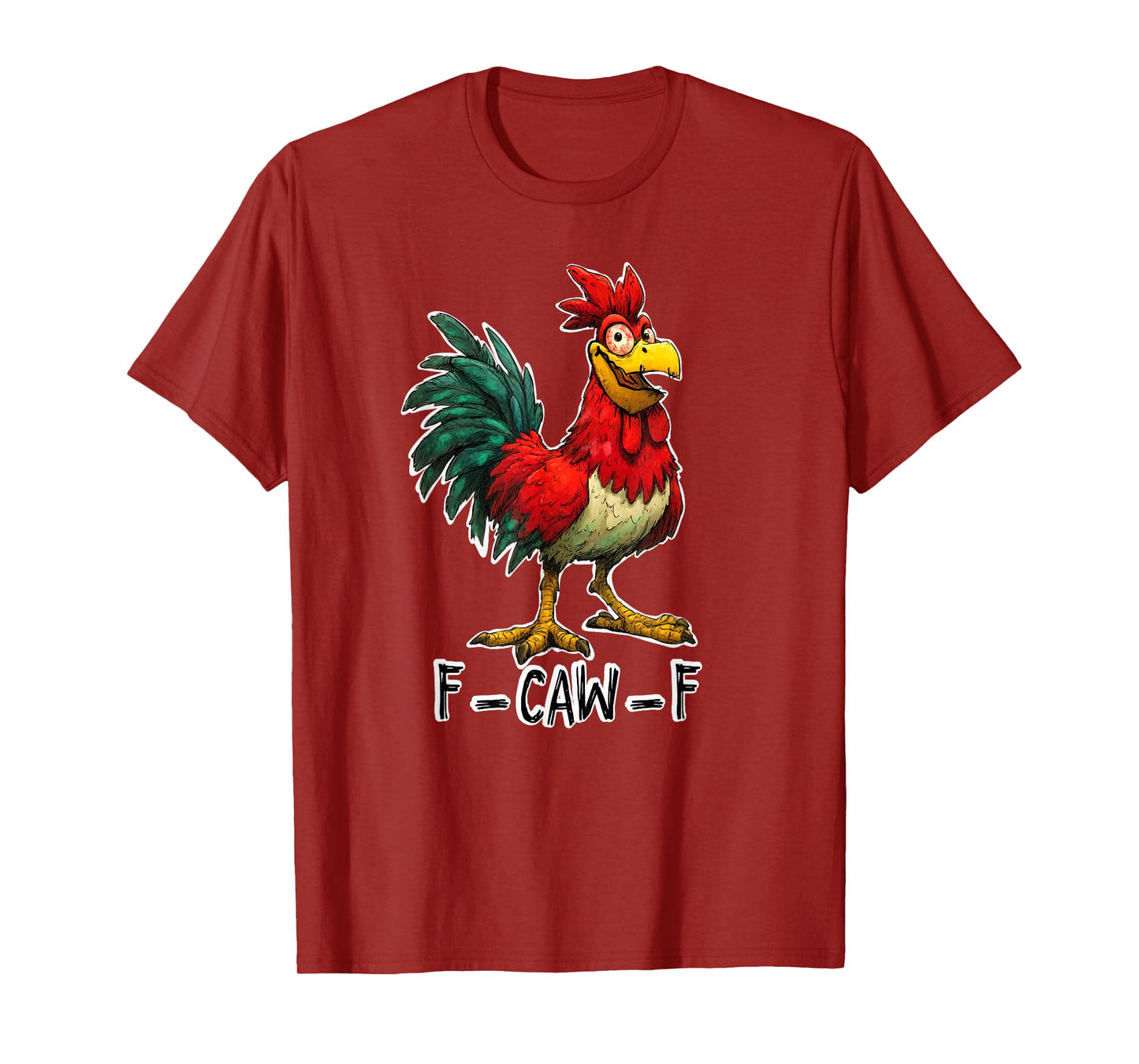 Funny Rooster Cartoon Design F-CAW-F Quote Art T-Shirt