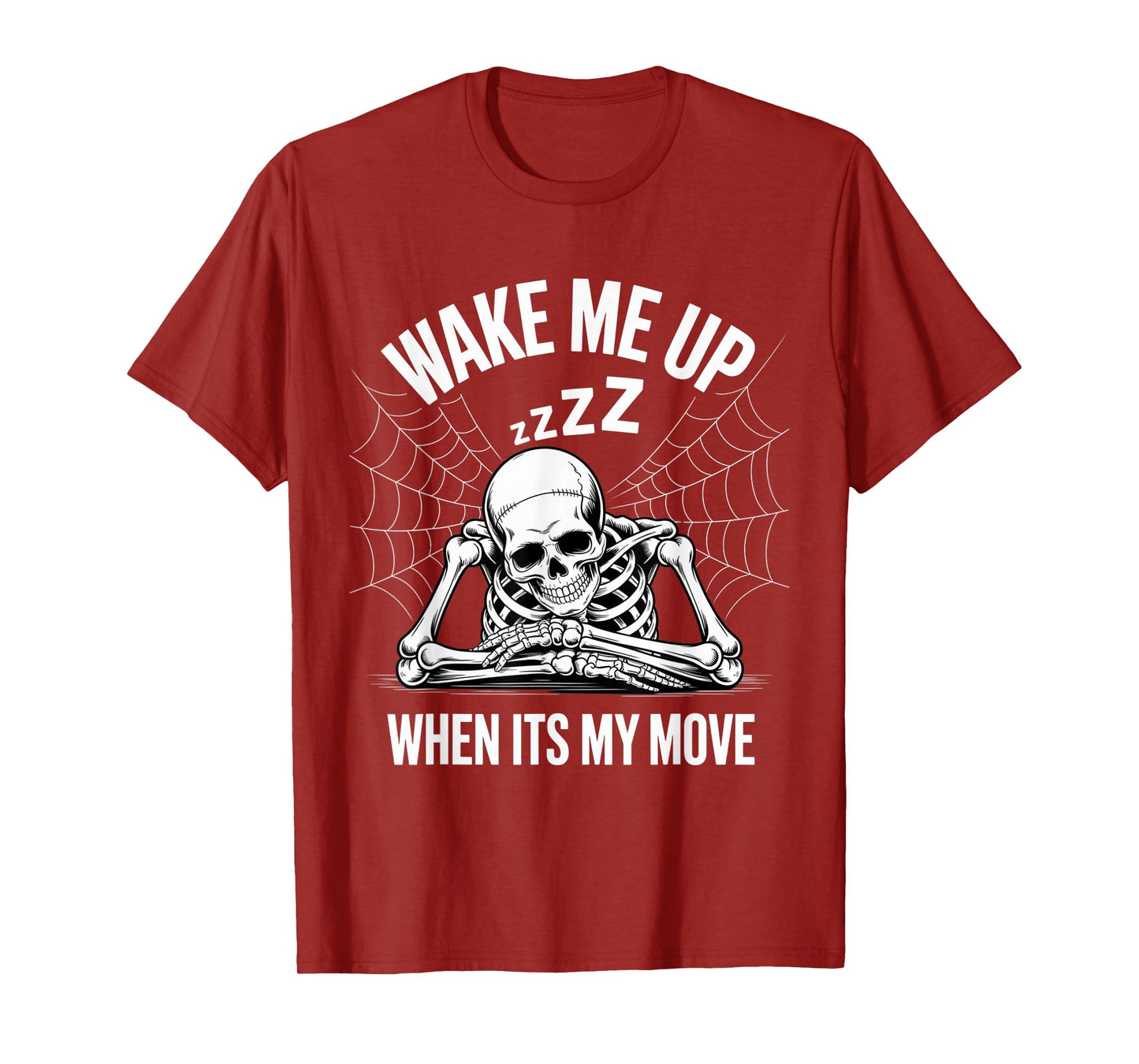 Wake Me Up When Its My Move Funny Skeleton Waiting Meme T-Shirt