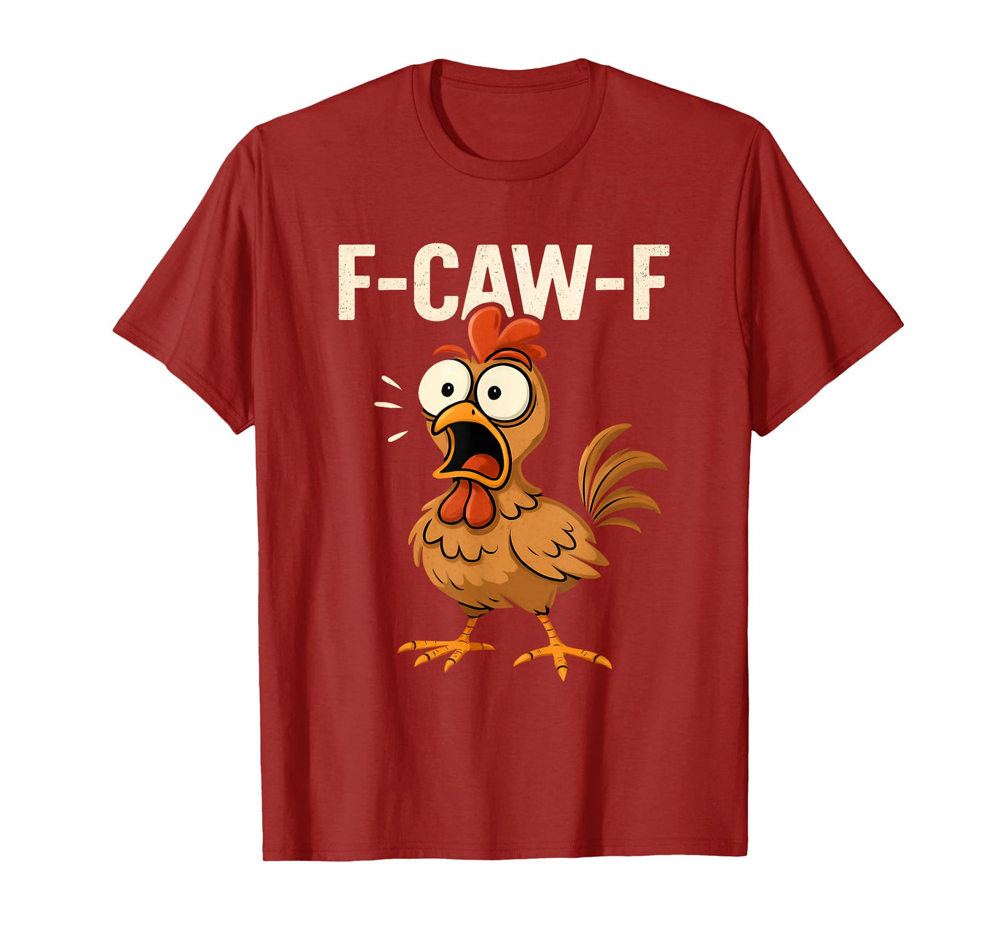 F-Caw-F Funny Chicken Humor F-Caw-F Quote Rooster Meme T-Shirt