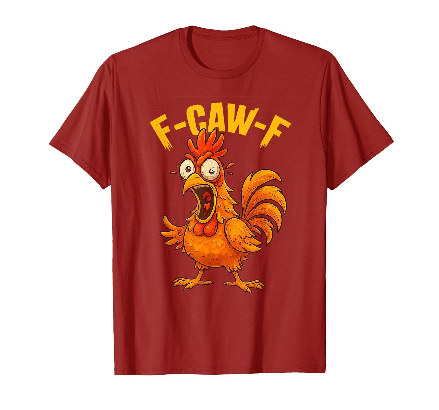 F-Caw-F Chicken Shirt Funny F-Caw-F Quote Rooster Humor Meme T-Shirt