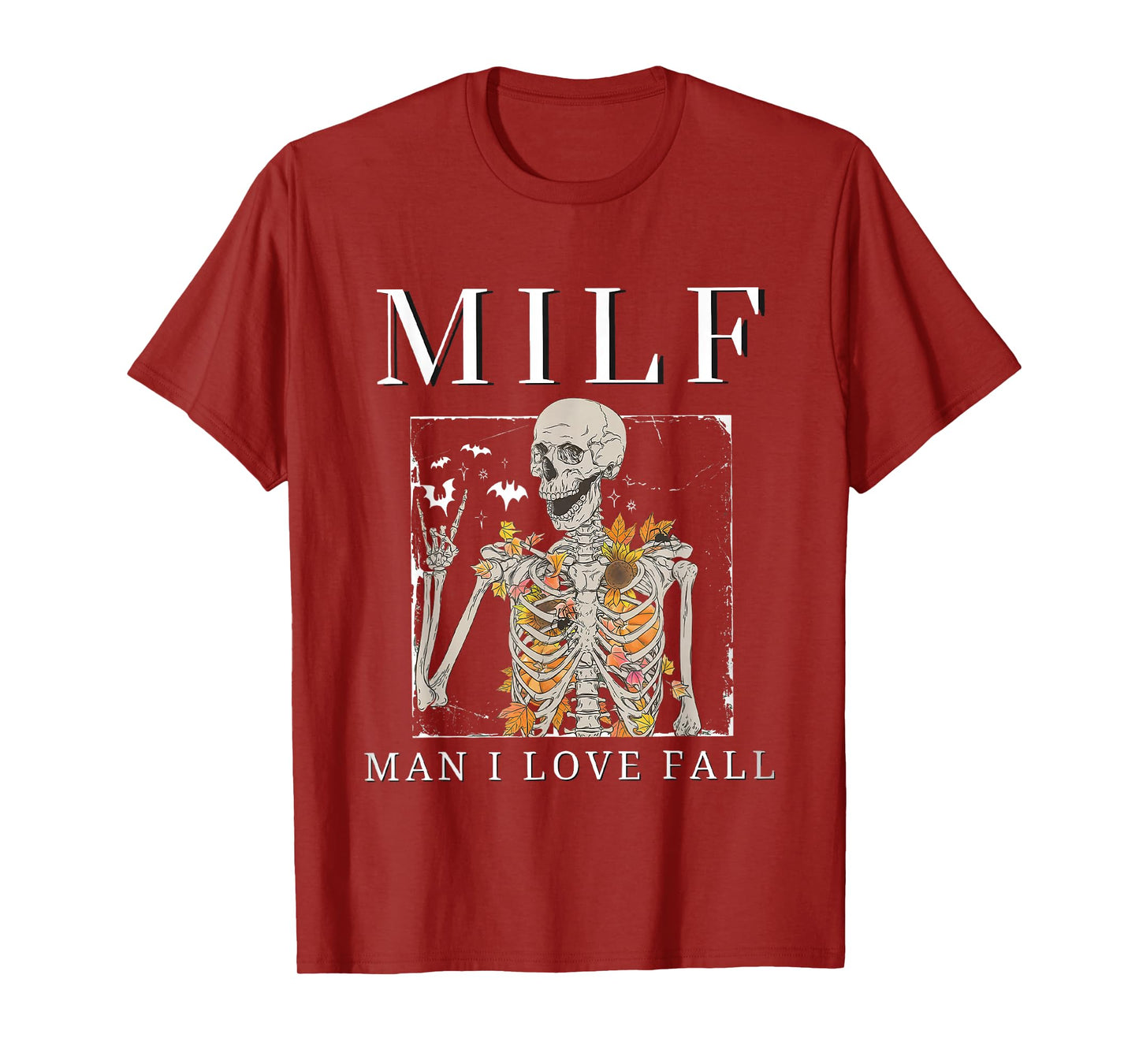 Milf Man I Love Fall Funny Skeleton Pumpkin Autumn Lover T-Shirt