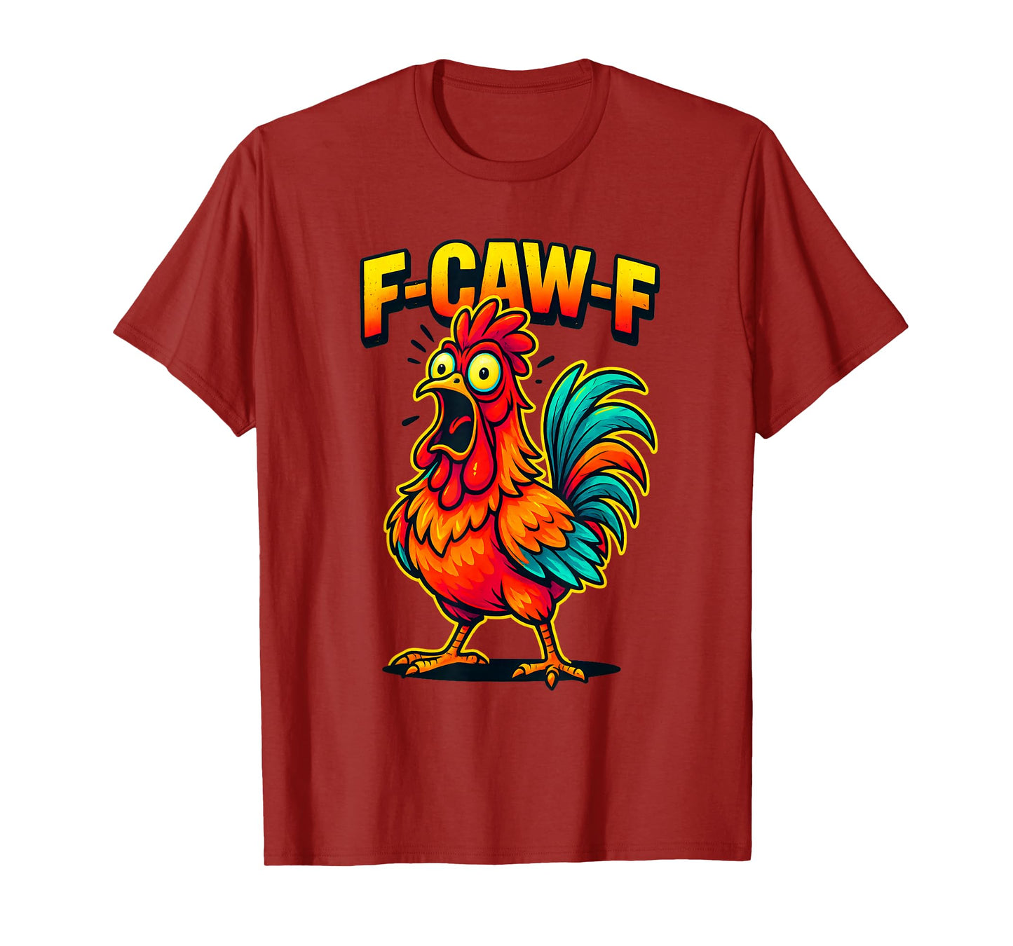 FCawF Chicken Meme Rooster Humor Graphic Funny F-Caw-F T-Shirt