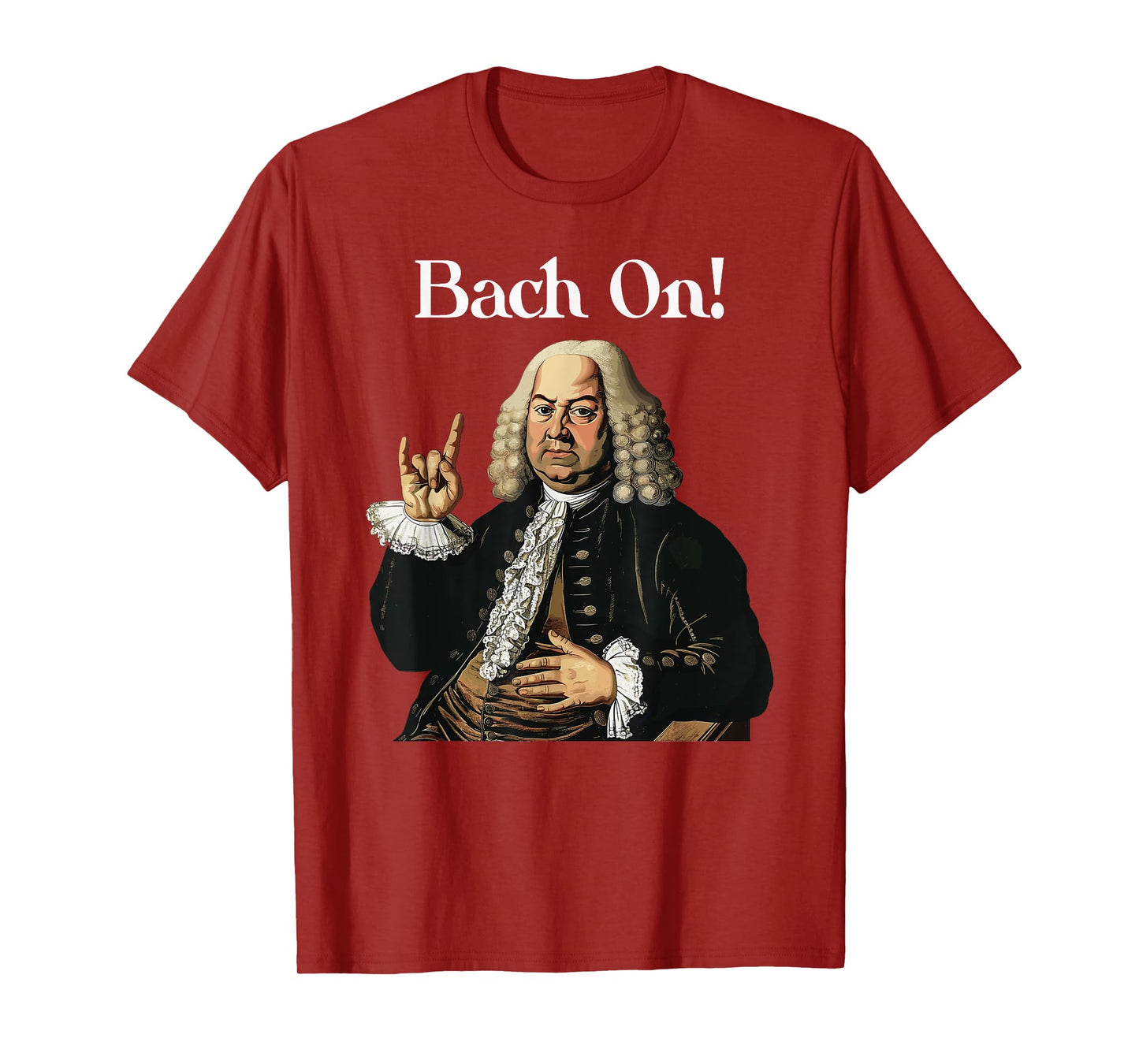 Funny J.S. Bach On for Baroque Classical Musician T-Shirt