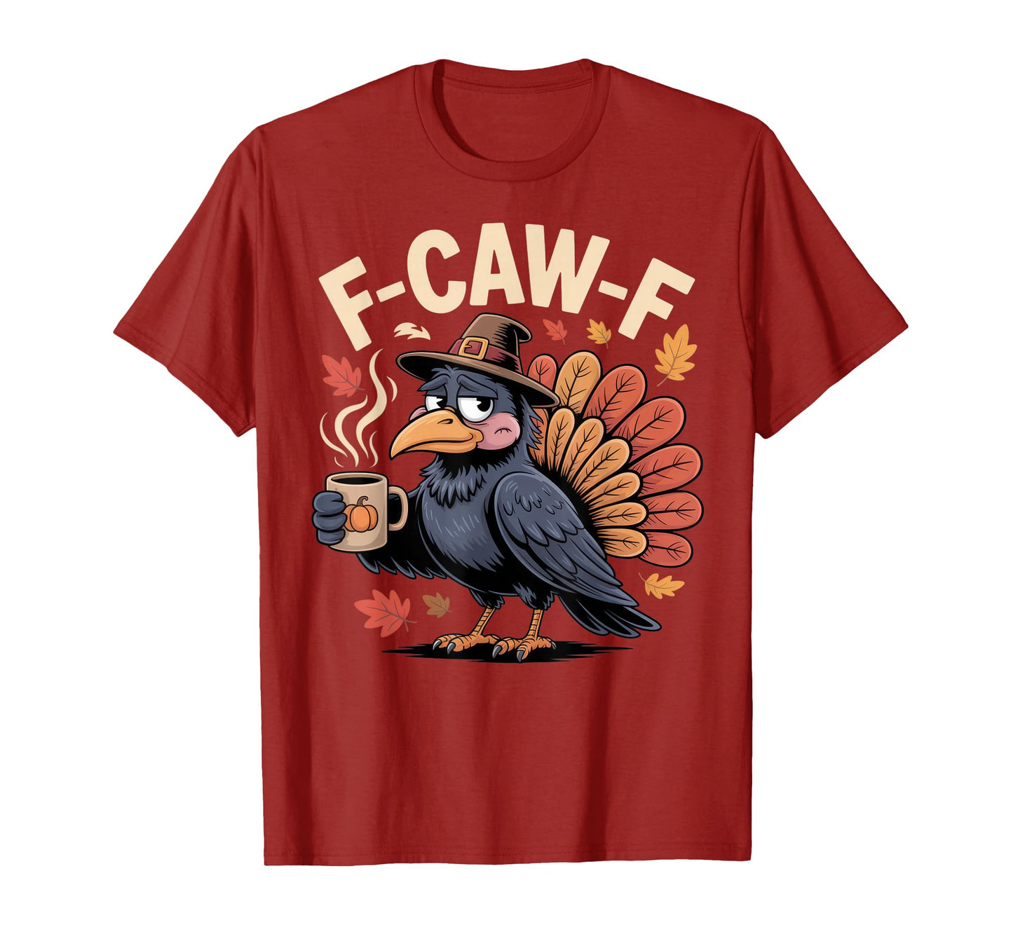 F-CAW-F Funny Coffee Turkey Lovers Fall Vibe Thanksgiving T-Shirt