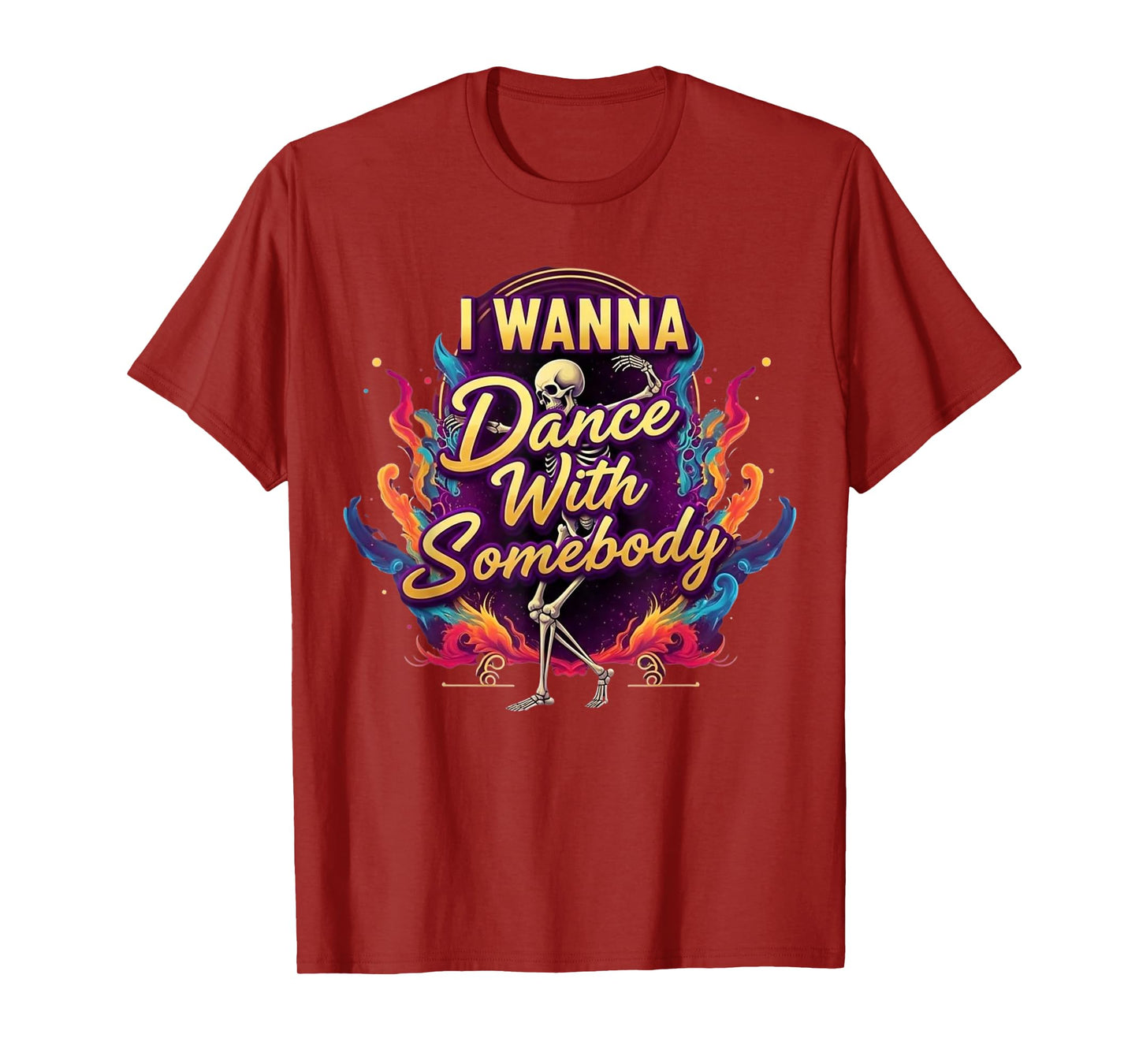 I Wanna Dance with Somebody Skeleton Funny Halloween T-Shirt