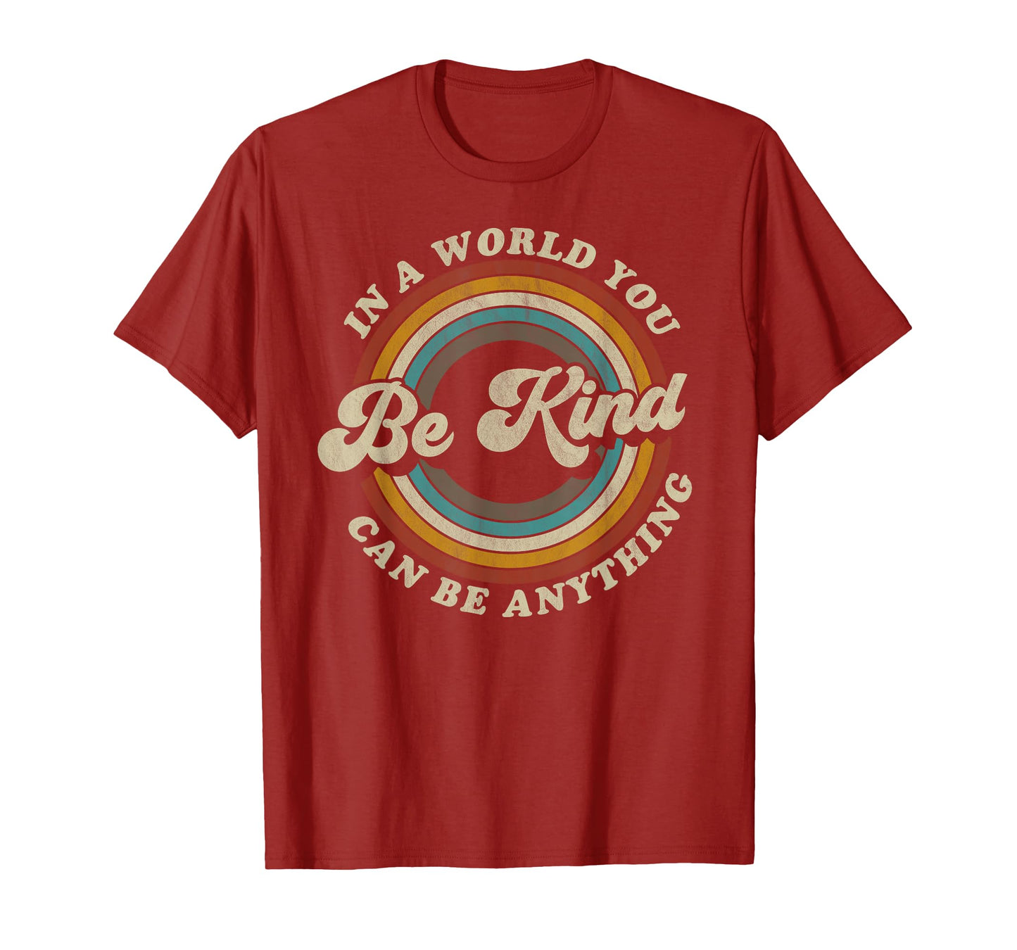 Be Kind In A World Where You Can Be Anything Kidness retro T-Shirt