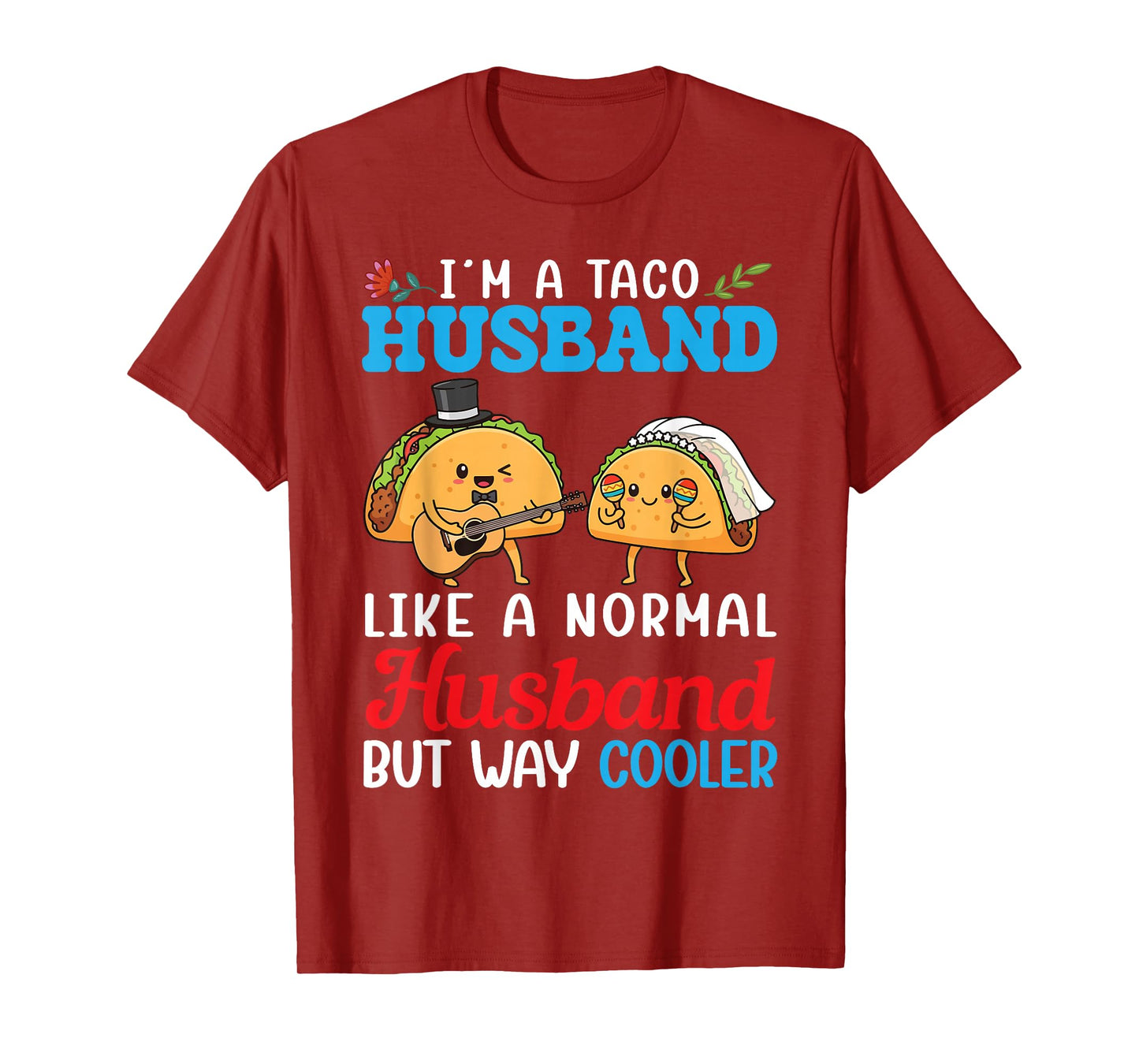 I’m A Taco Husband Like A Normal Husband But Way Cooler Wife T-Shirt
