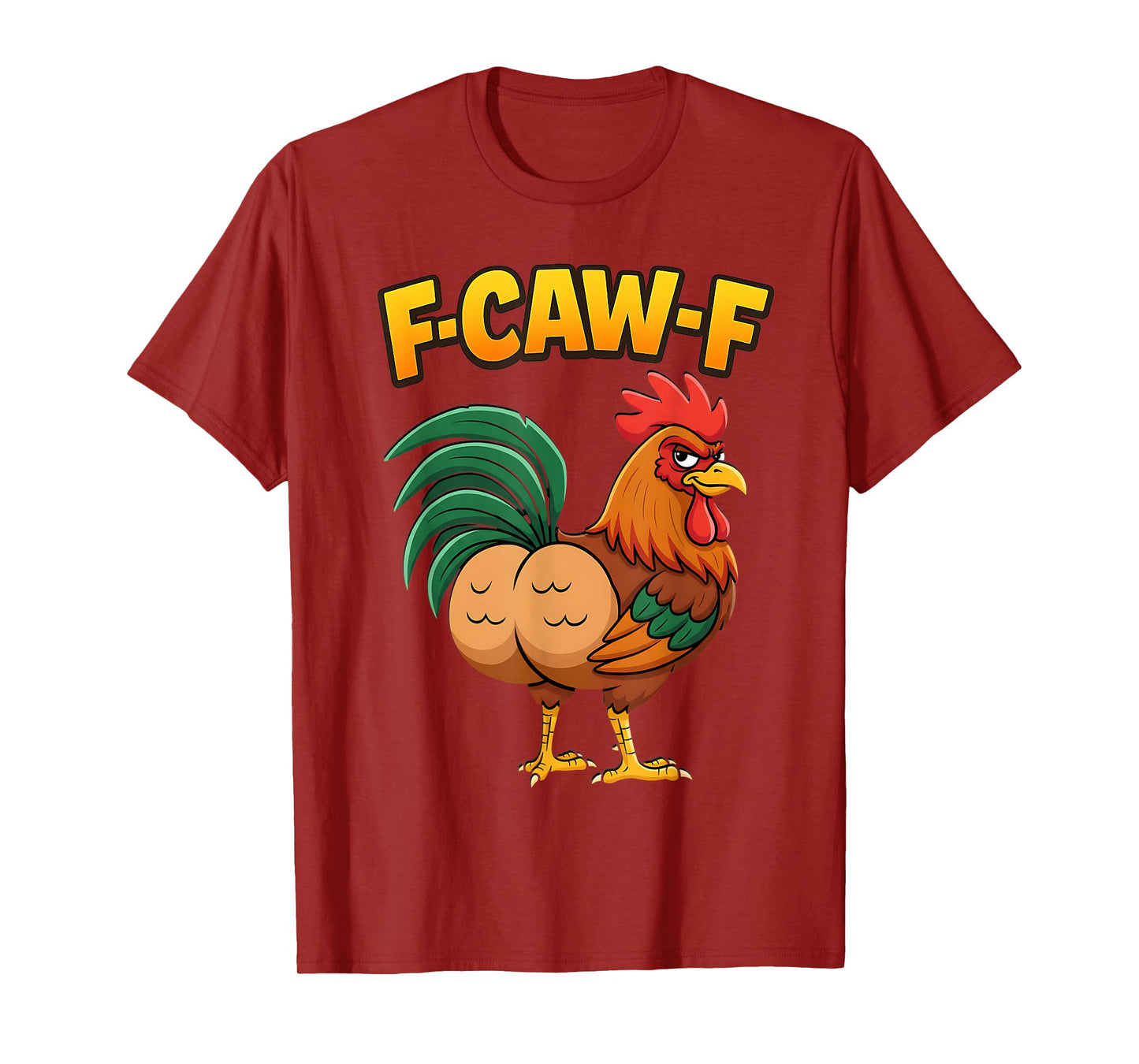 F-Caw-F Rooster Meme Funny Chicken Humor Joke F'CAW-F T-Shirt
