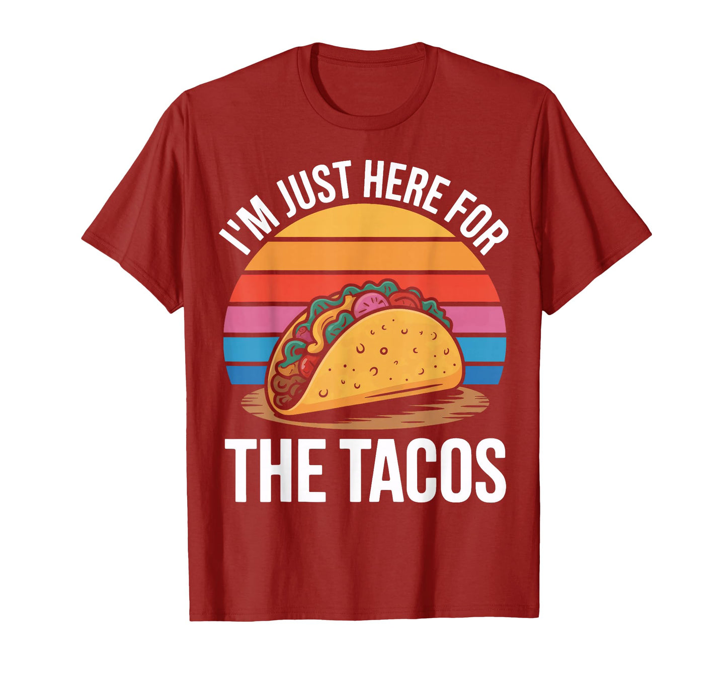 Retro I'm Just Here for The Tacos for Food Fans T-Shirt