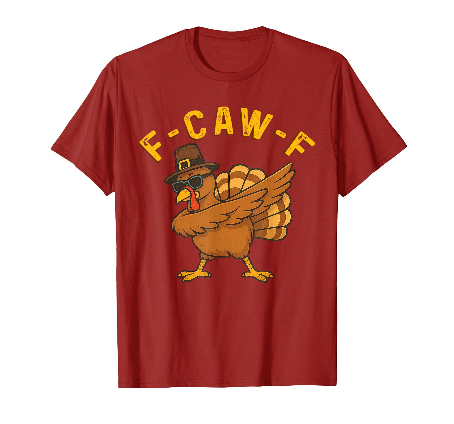 Funny Thanksgiving Adult Humor Dabbing Turkey F-CAW-F Dab T-Shirt