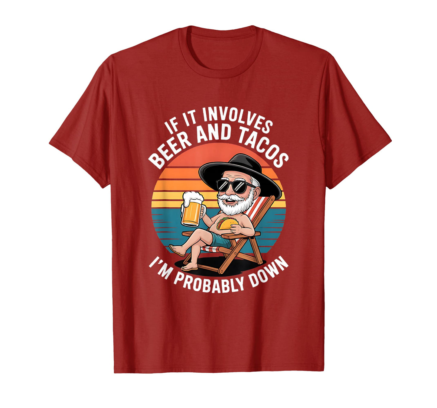 If It Involves Beer and Tacos I'm Probably Down T-Shirt
