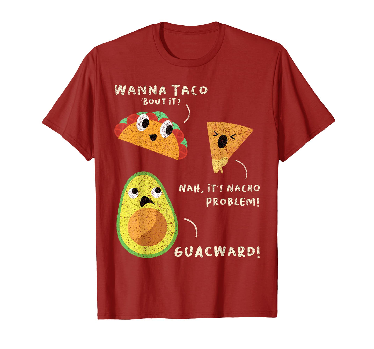 Wanna Taco Bout It? Nah It's Nacho Problem Guacward Avocado T-Shirt