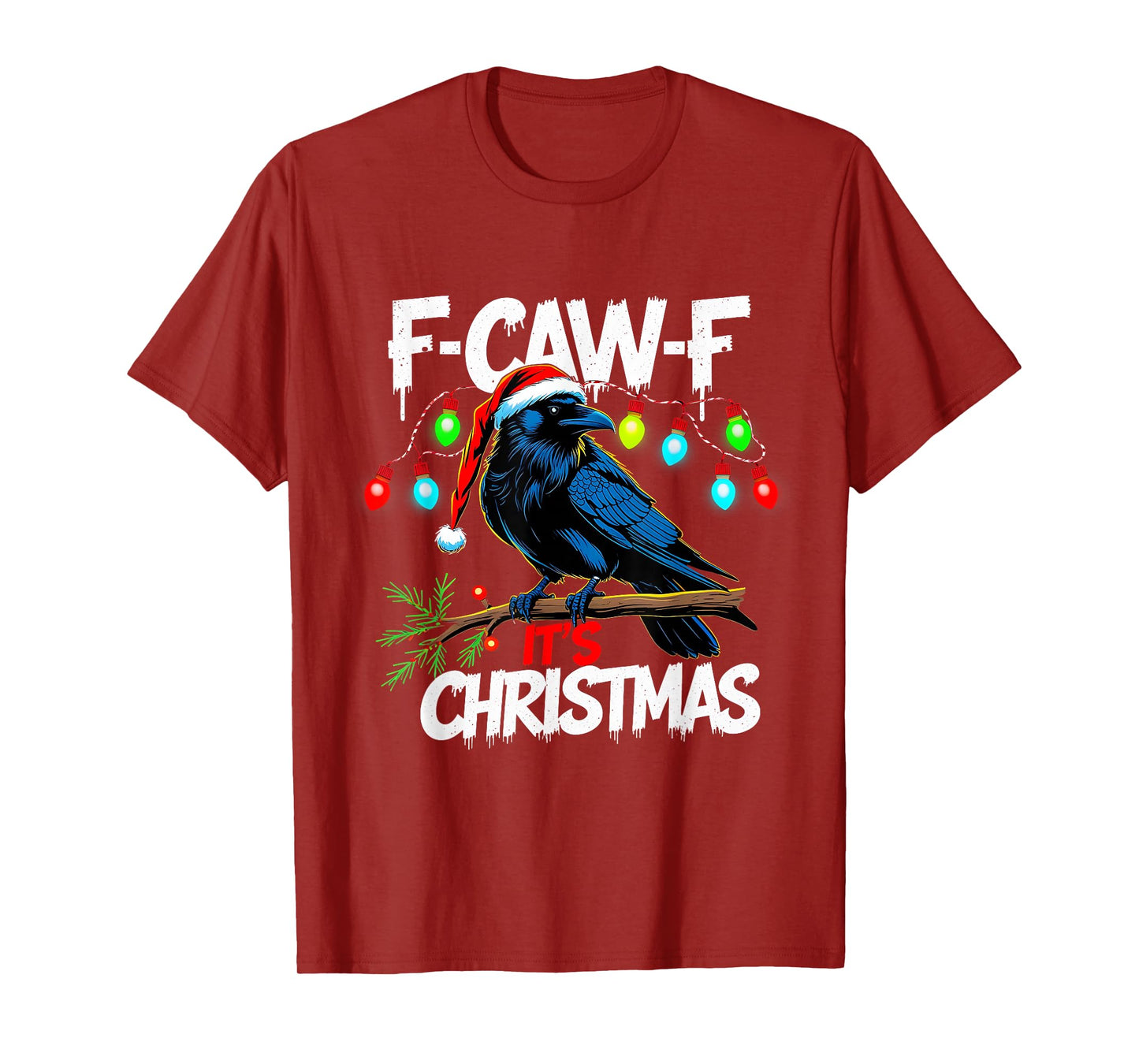 F-Caw-F It’s Christmas Funny Raven Holiday Lights Tee T-Shirt