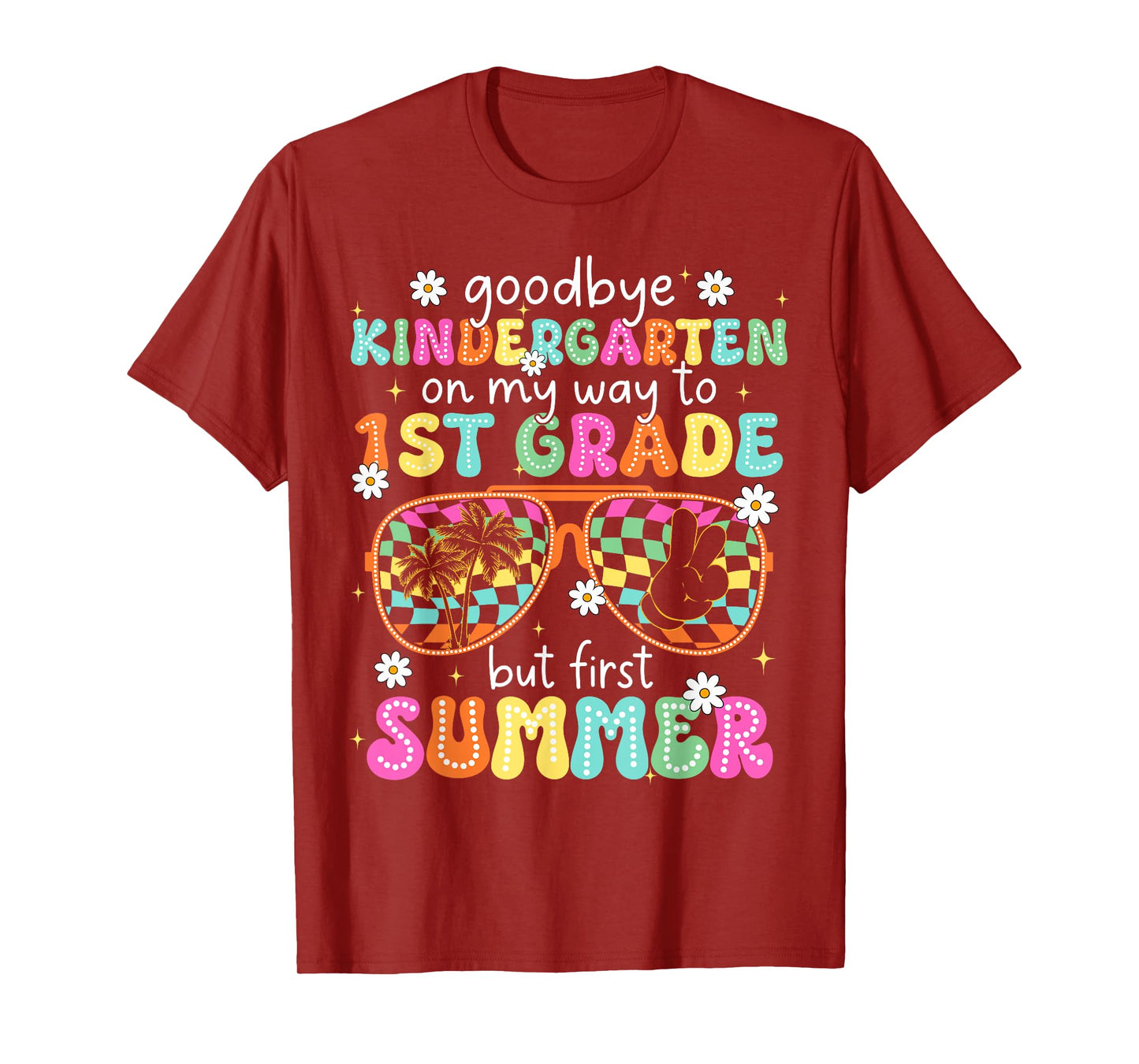 Goodbye Kindergarten On My Way to 1st Grade Last Day School T-Shirt