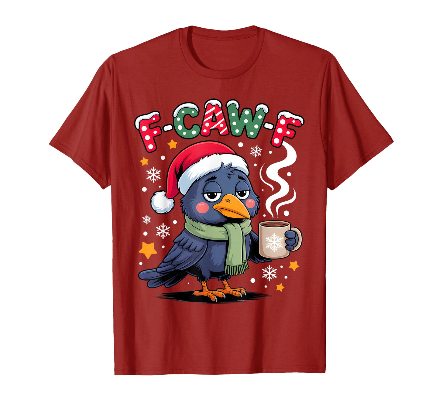 F-Caw-F Crow Christmas Coffee Winter Holiday Humor Man Woman T-Shirt