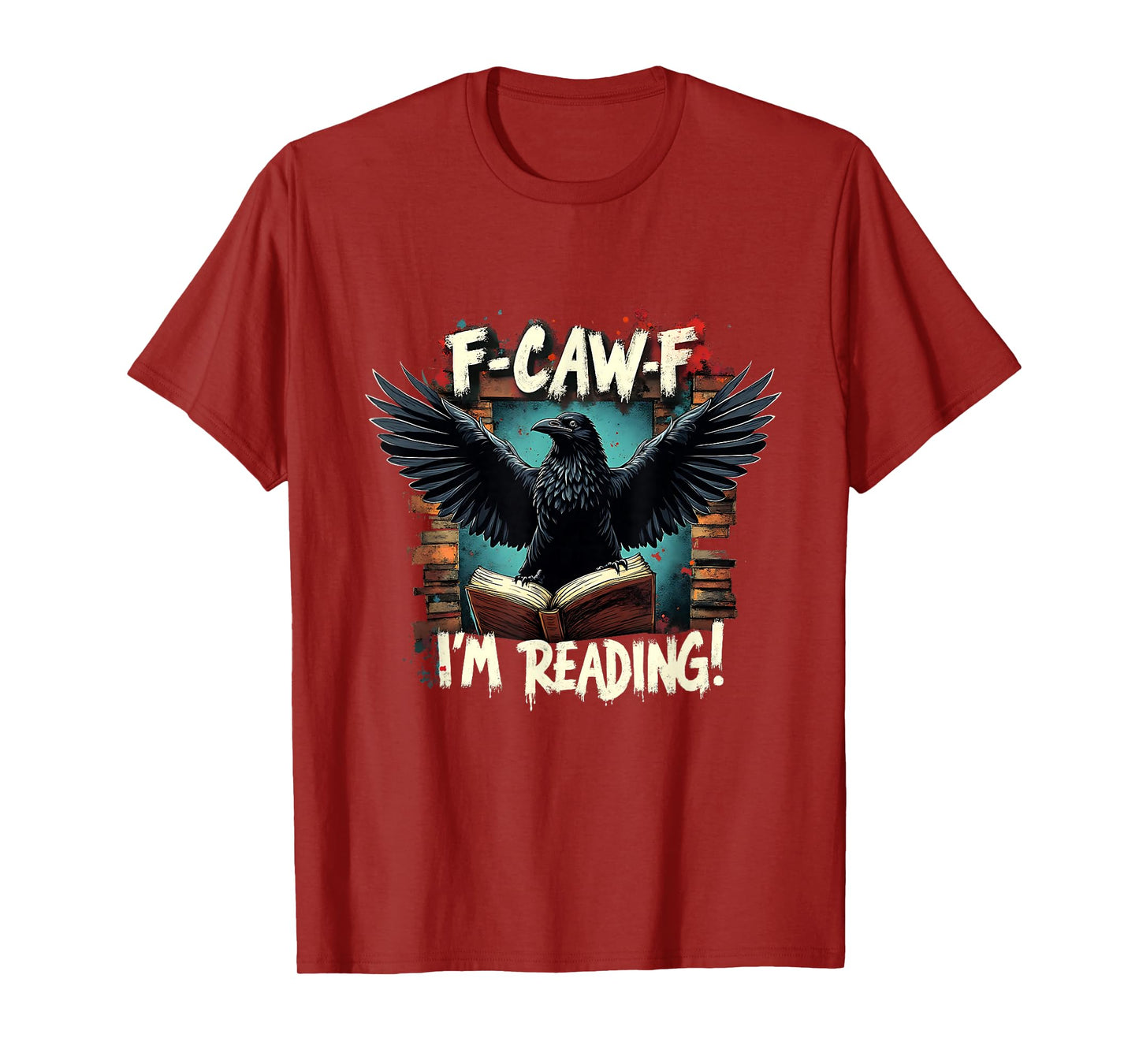 F-Caw-F I’m Reading Funny Raven Book Lover T-Shirt