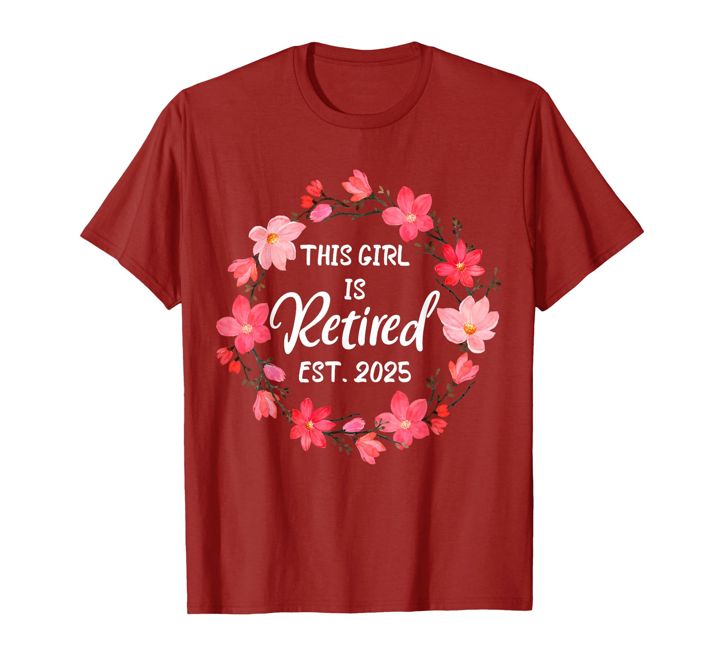 This Girls Is Retired Floral 2025 Funny Retirement women T-Shirt