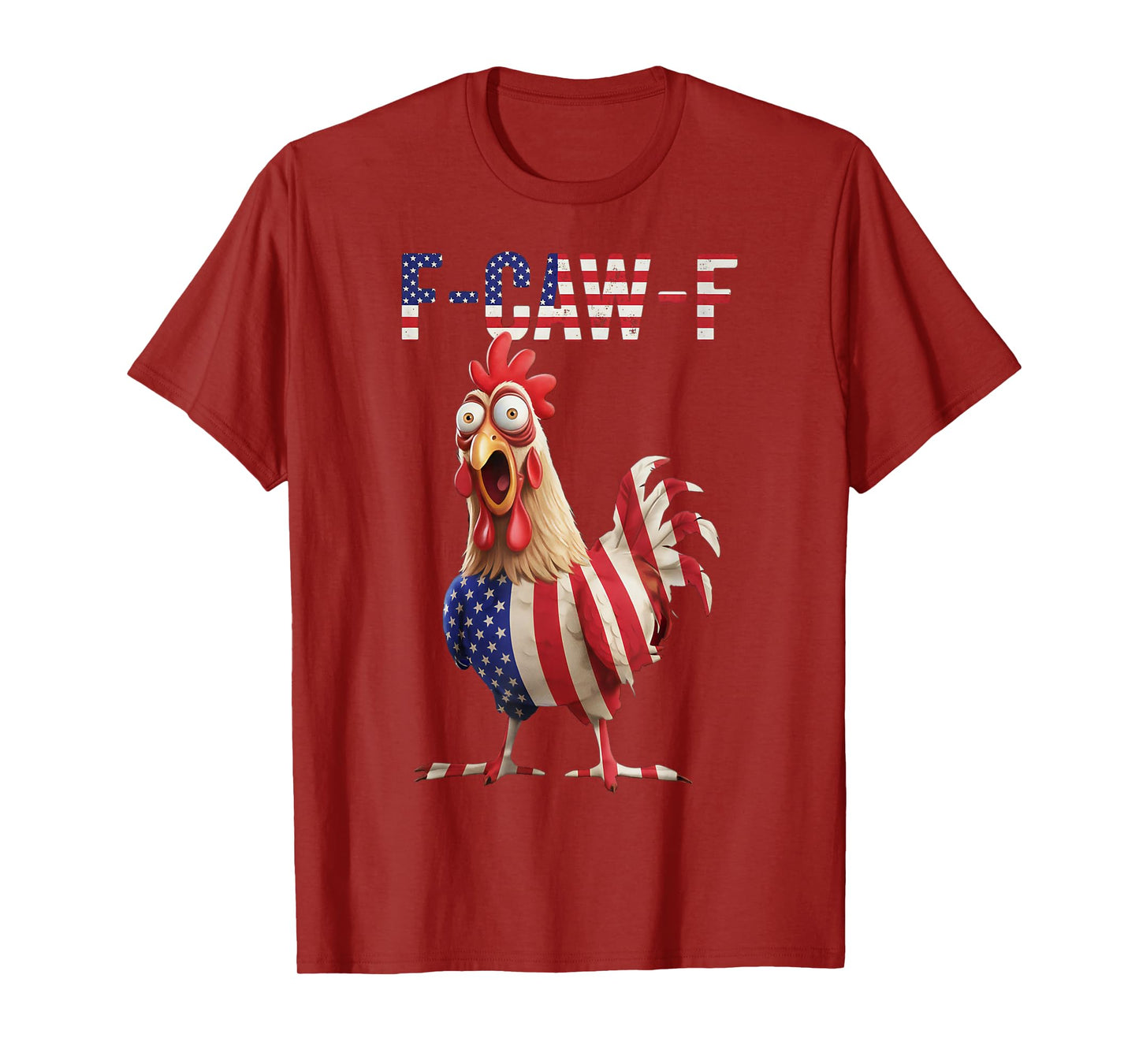 F-Caw-F Chicken Flag USA Quote Rooster Meme T-Shirt