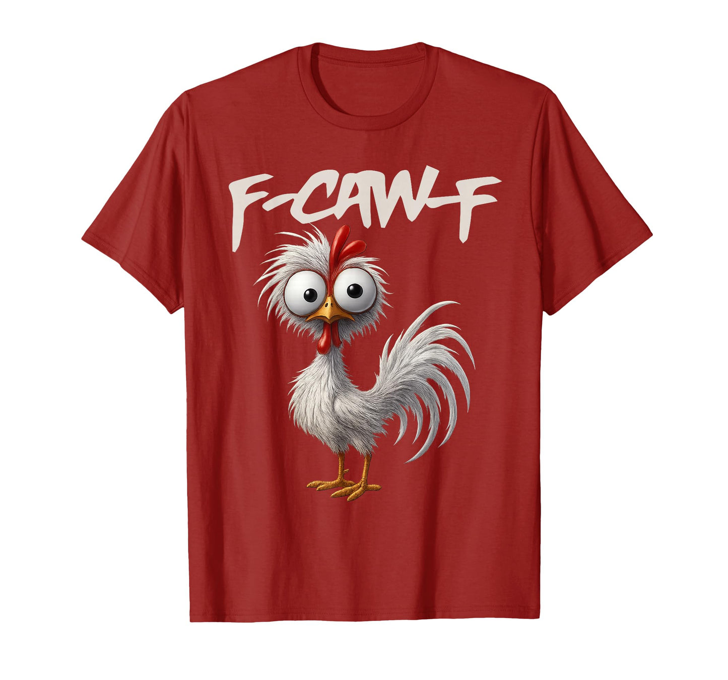 F-Caw-F Funny Chicken Humor F-Caw-F Quote Rooster Meme T-Shirt