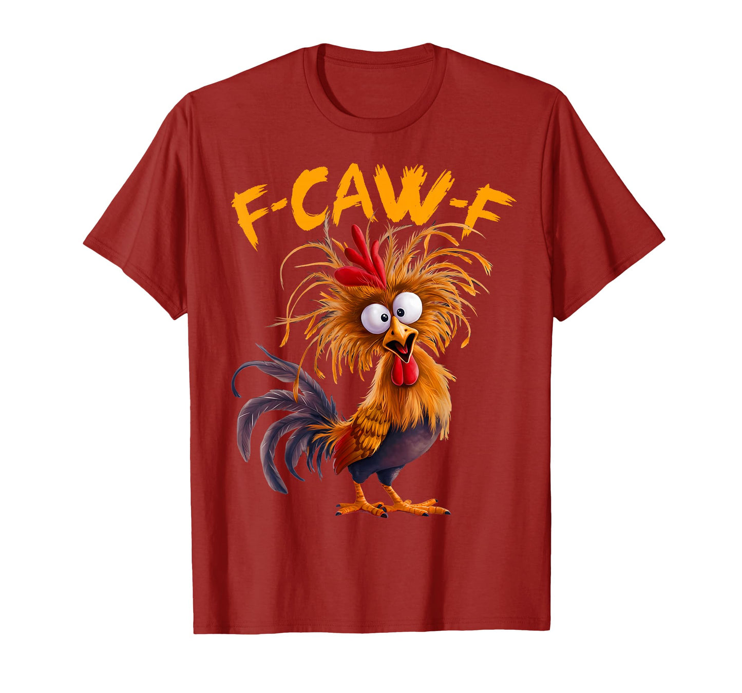 Funny F Caw F Chicken Rooster Meme F-Caw-F Saying Pun Humor T-Shirt