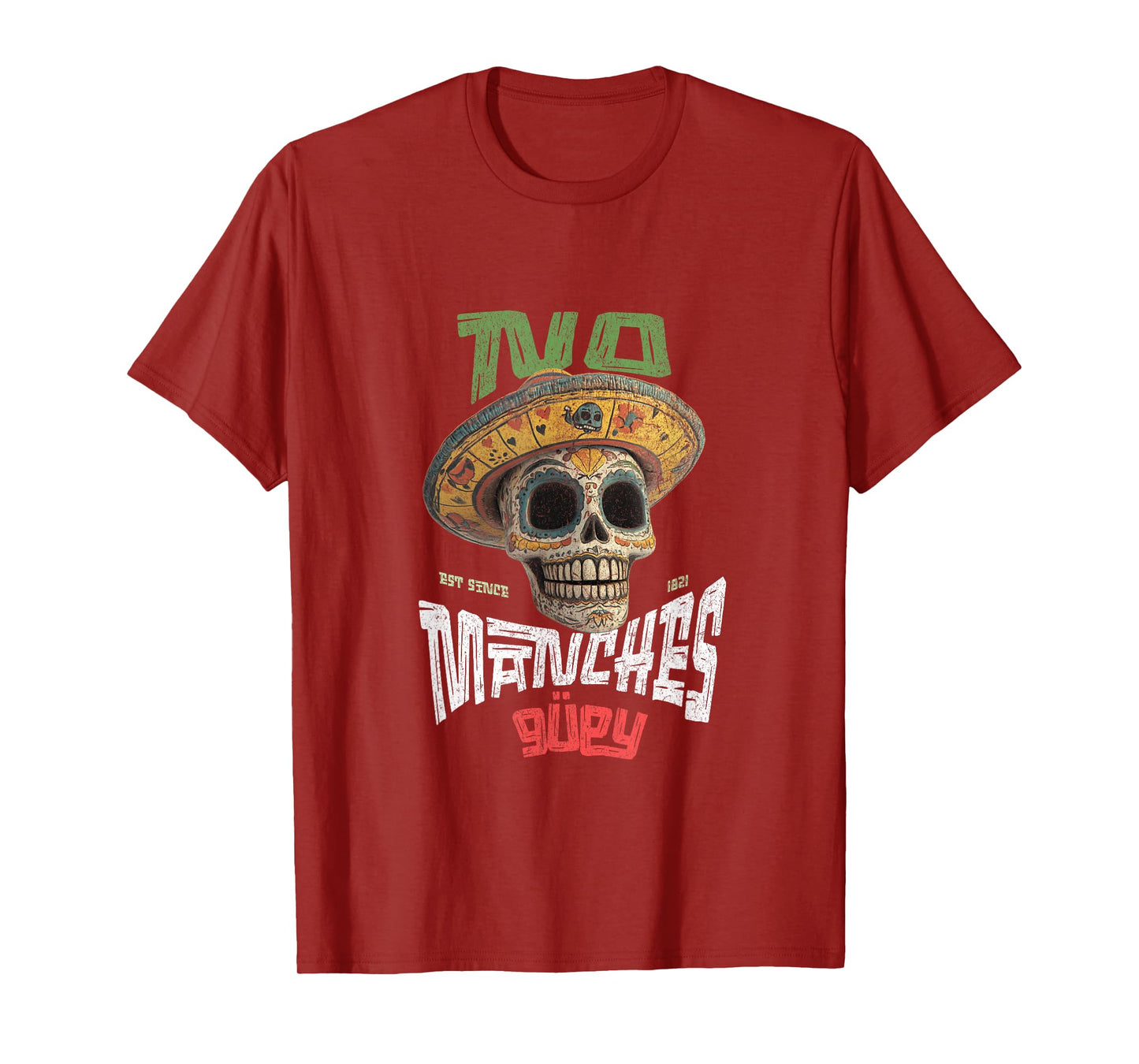 No Manches Guey cabrones Funny Cool Spanish Espanol Mexico T-Shirt