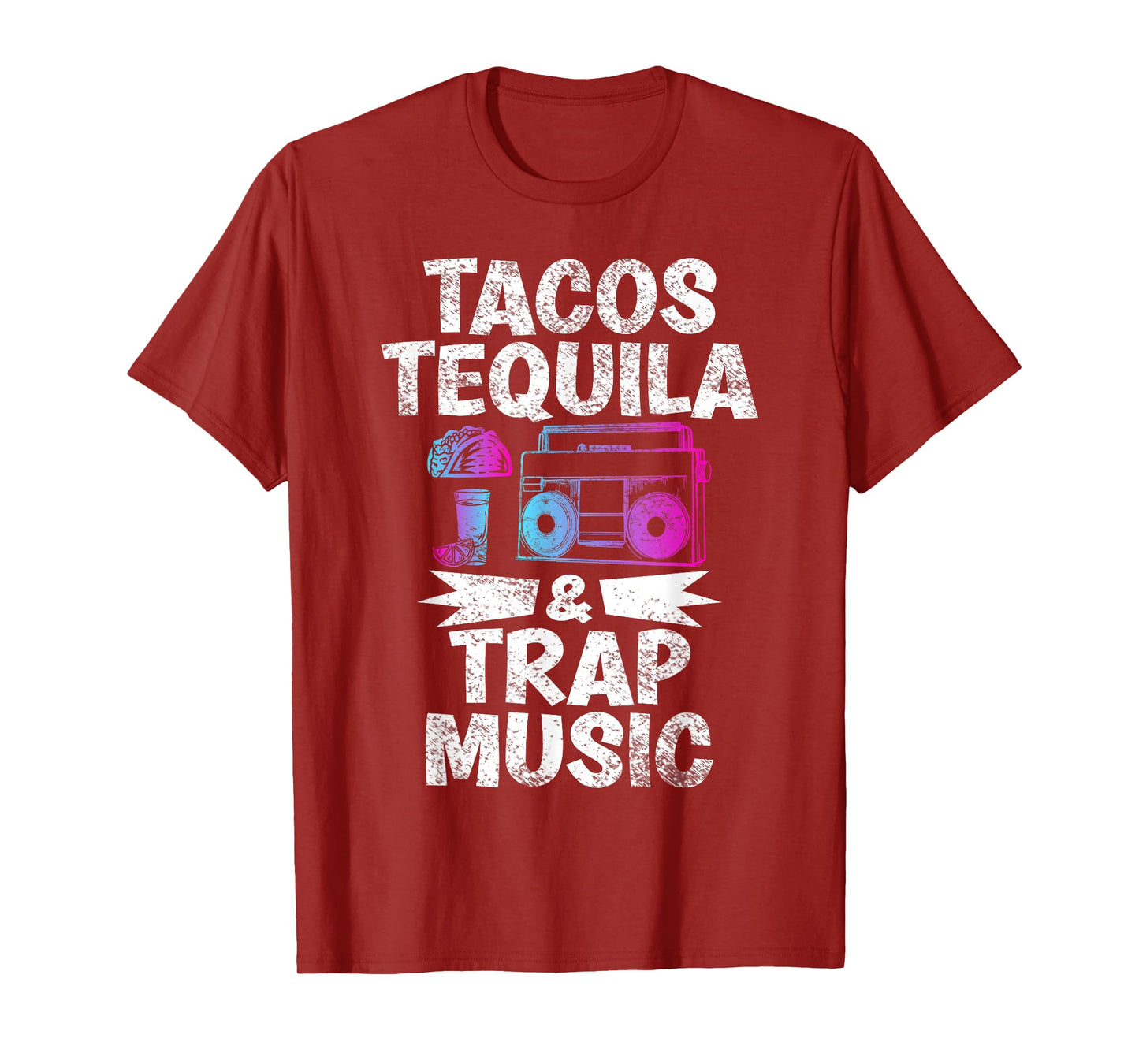 Tacos Tequila & Trap Music Funny Hiphop & EDM Dance Lovers T-Shirt
