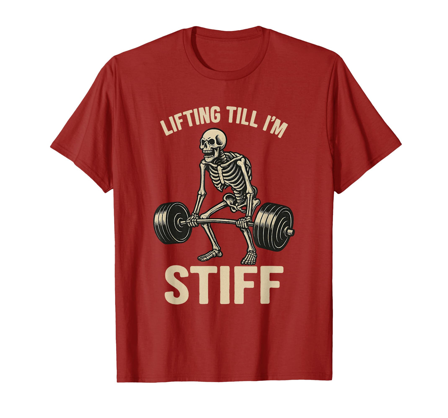 Lifting Till I'm Stiff Funny Skeleton Gym Workout Halloween T-Shirt