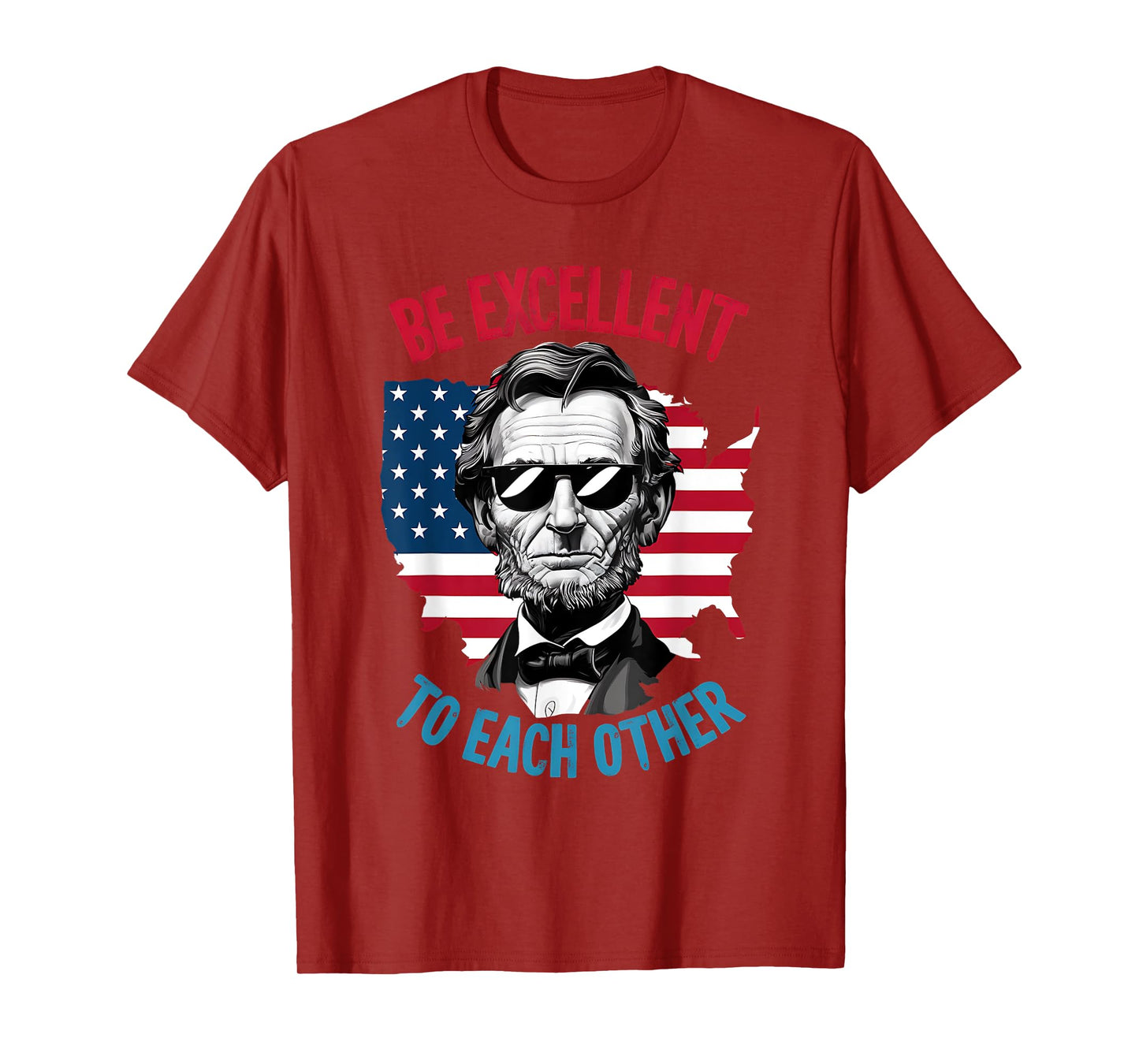be excellent to each other US Map Flag Abe Abraham Lincoln T-Shirt
