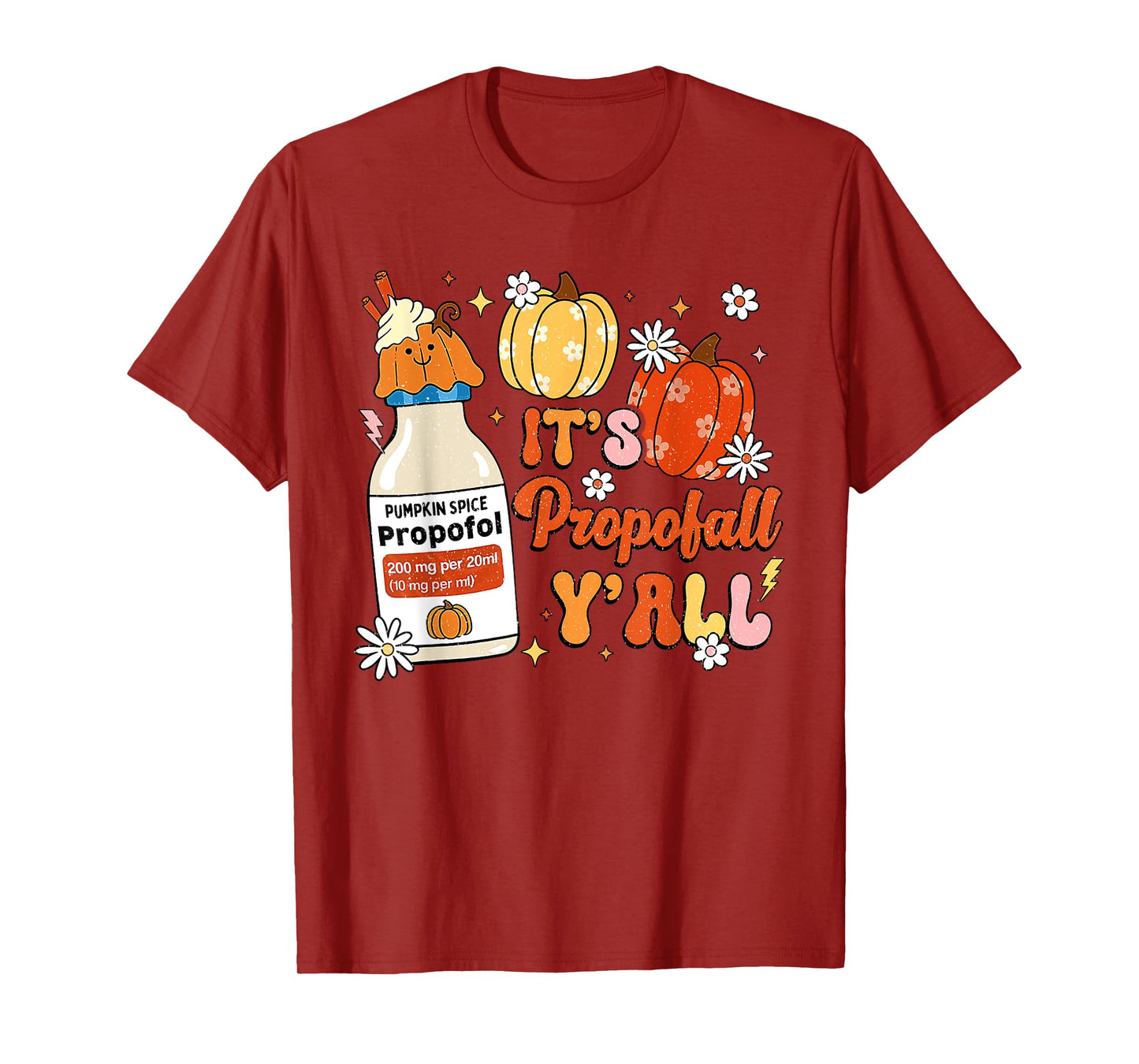 Halloween ICU Nurse Its Propofall Y'all CRNA Icu Fall Autumn T-Shirt