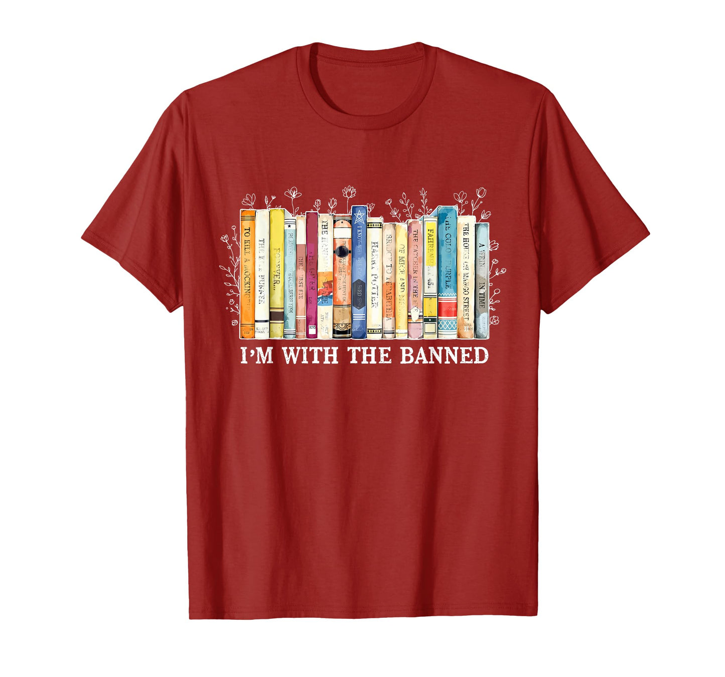 I'm With The Banned Book Reading Teacher Floral Bookworm T-Shirt