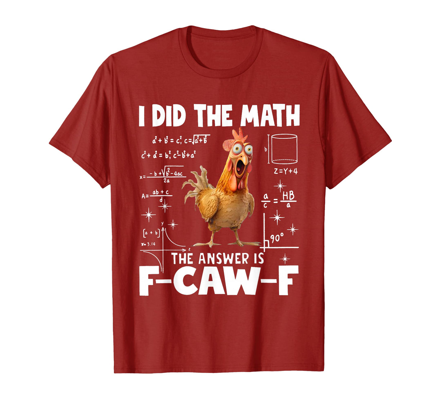 I Did The Math The Answer is F-Caw-F Funny Rooster Meme T-Shirt