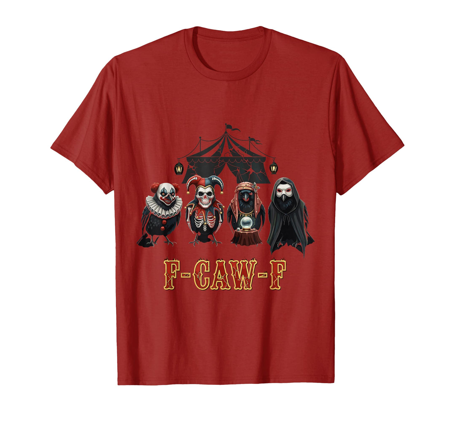 F-Caw-F Funny Creepy Circus Crow Halloween Art T-Shirt