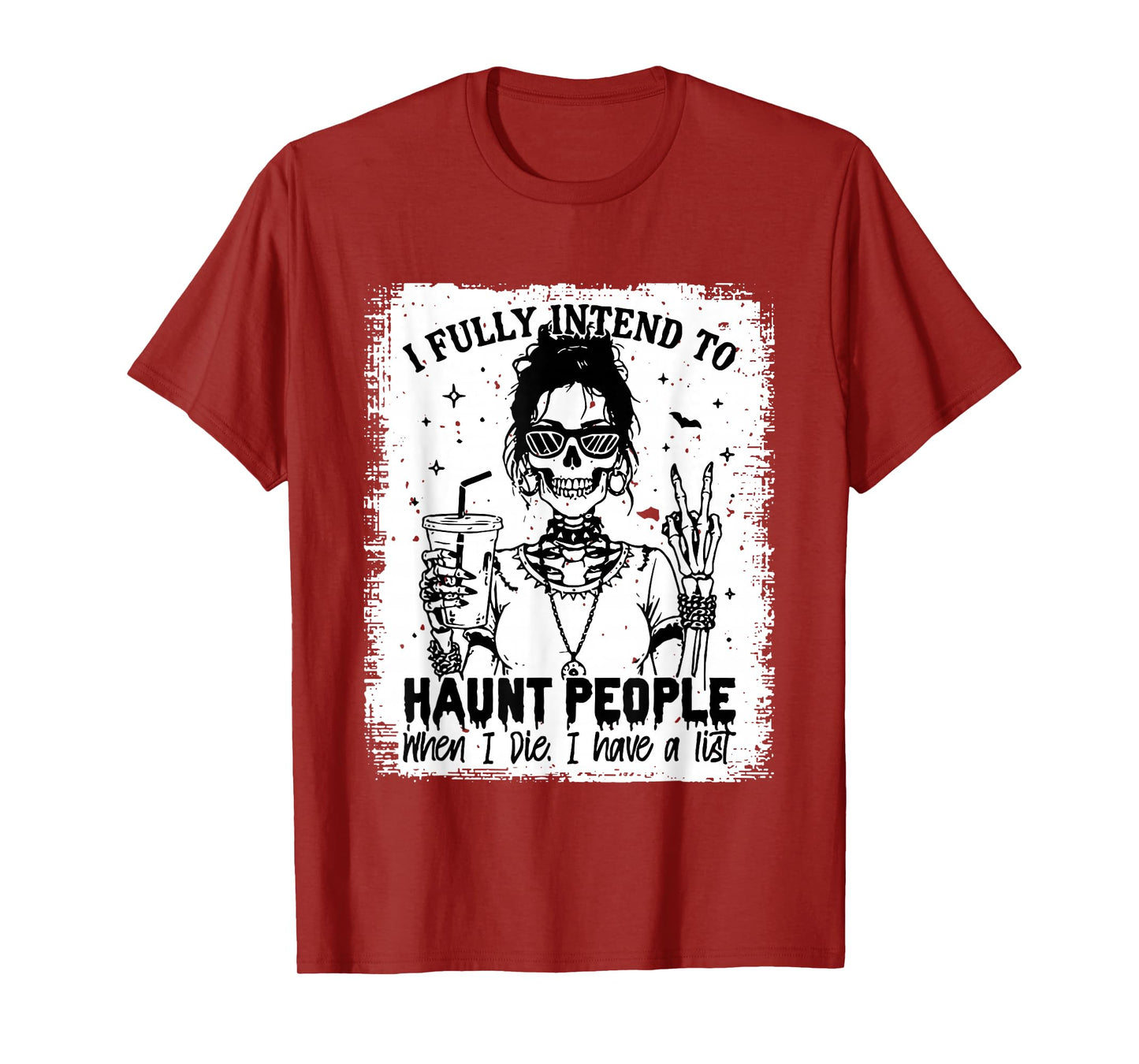 I Fully Intend to Haunt People When I Die Funny Skeleton T-Shirt