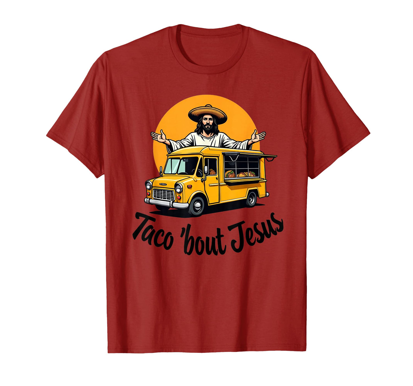 Taco 'Bout Jesus Food Truck Cinco de Mayo Celebration Faith T-Shirt