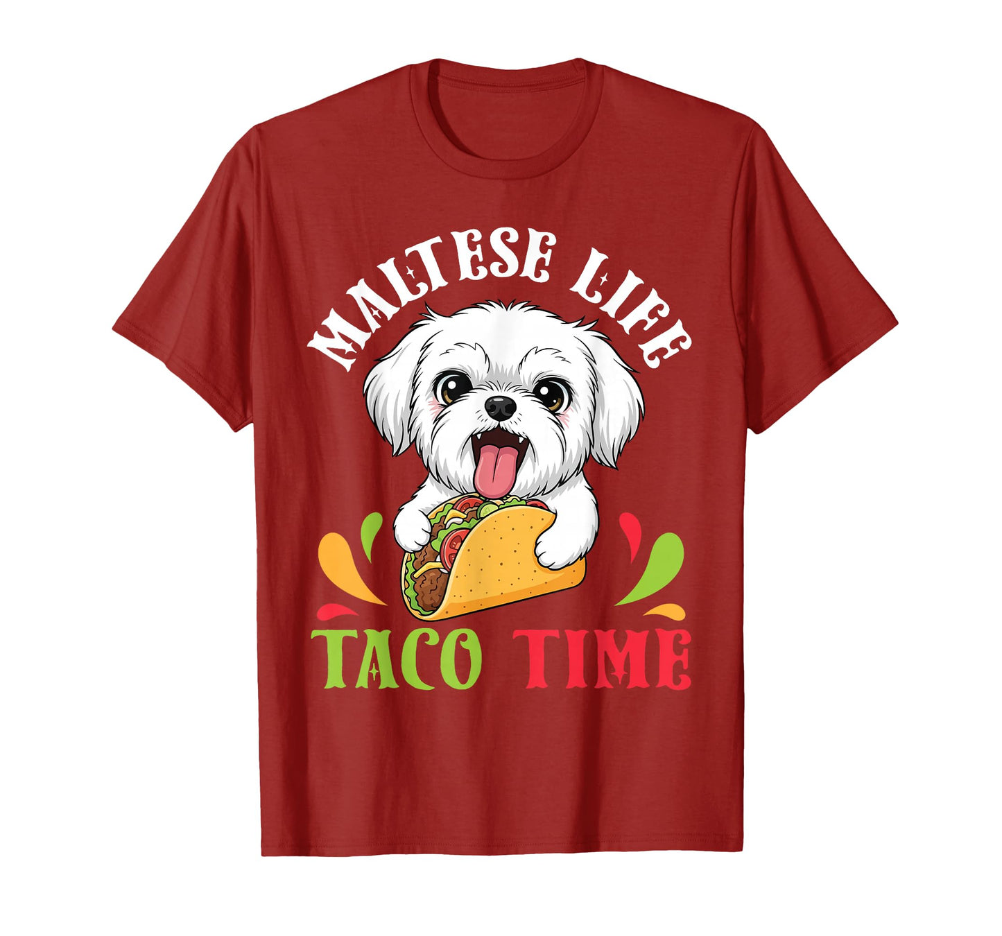 Maltese Dog Life Taco Time Mexican Food Lover Mother Father T-Shirt