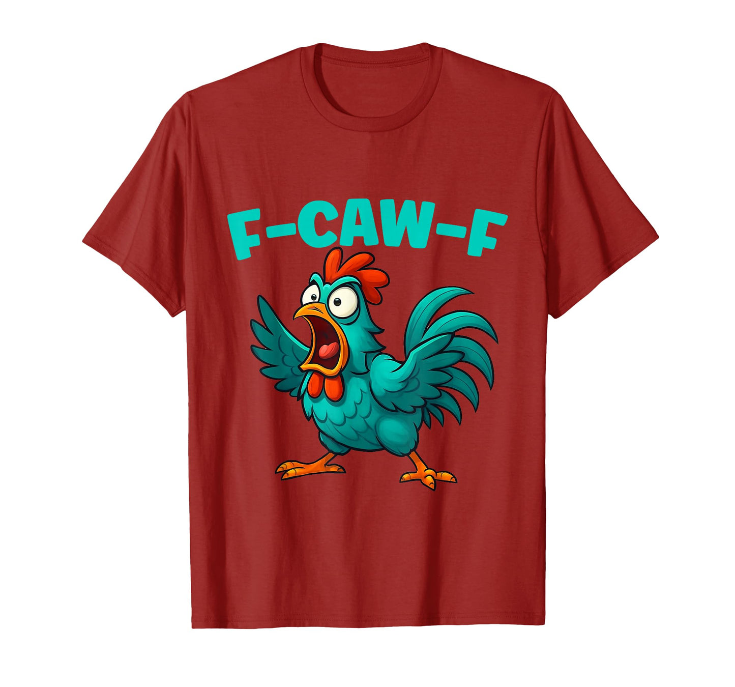 F-CAW-F Rooster Chicken Funny Farm Animal Humor T-Shirt