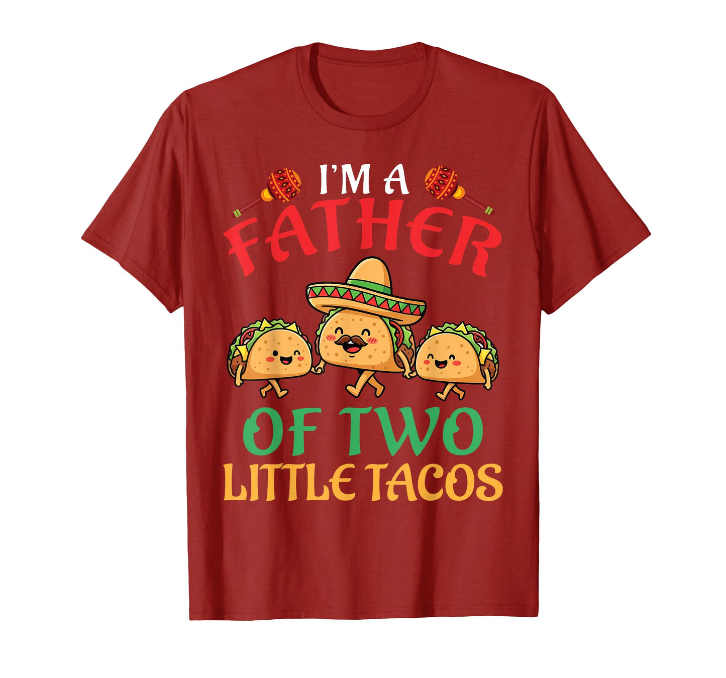 I’m A Father of Two Little Tacos Son Daughter Daddy Papa T-Shirt