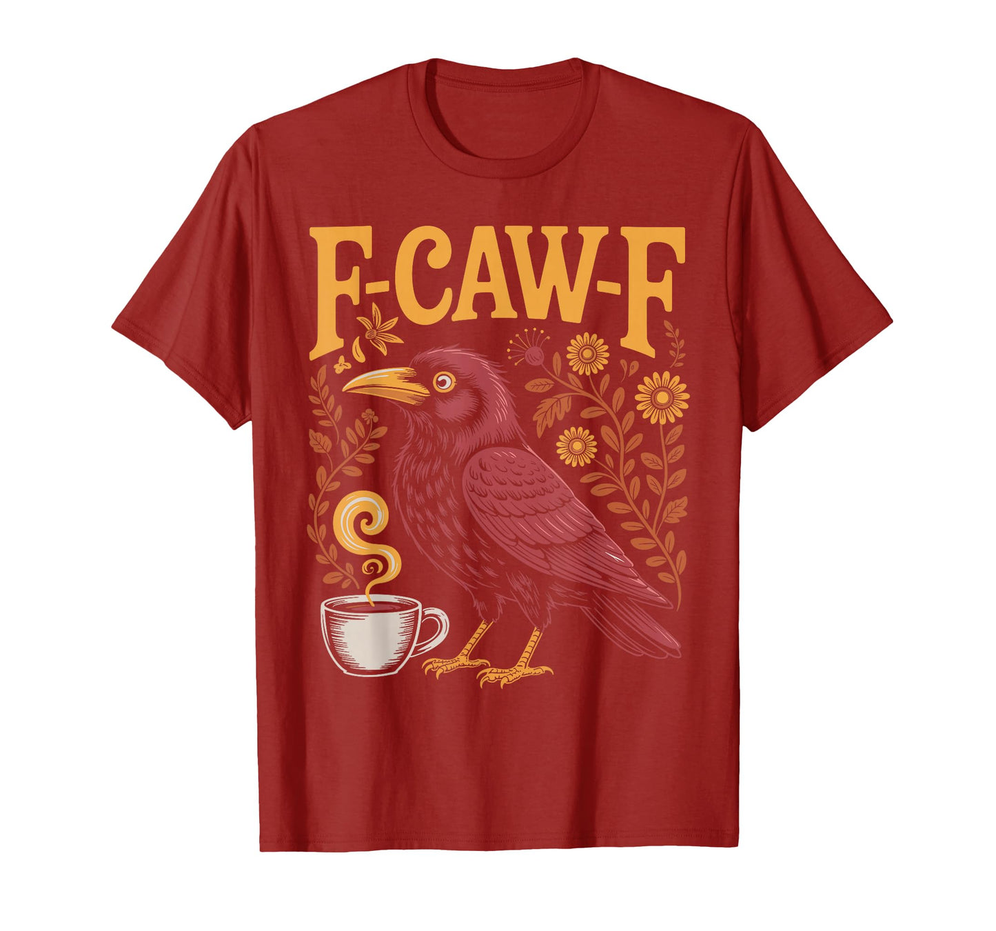 F CAW F Coffee Crow Gothic Raven Funny Adult Humor Halloween T-Shirt