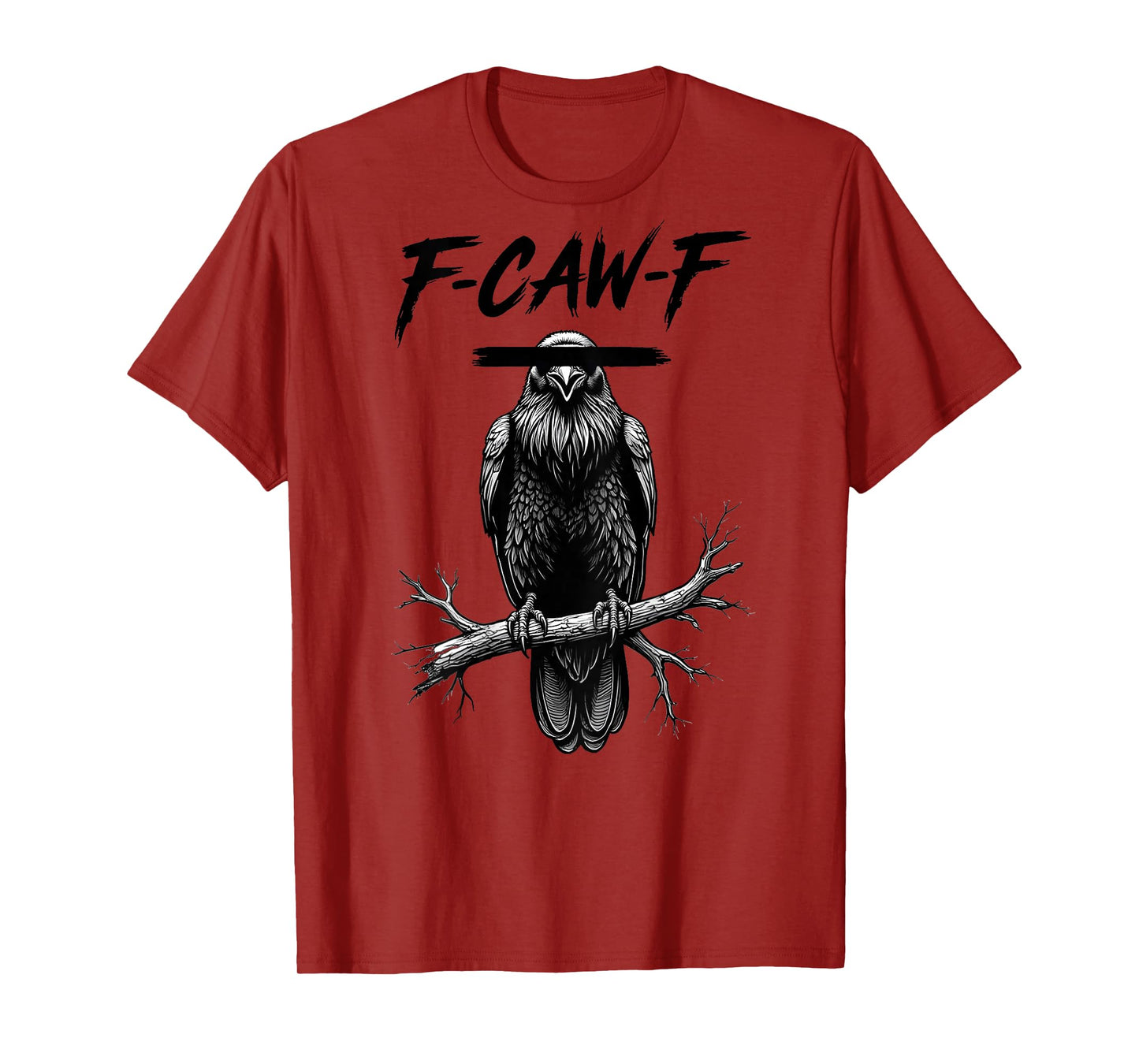 F-Caw-F Crow Funny Black Crow Lover Dark Humor Black Bird T-Shirt