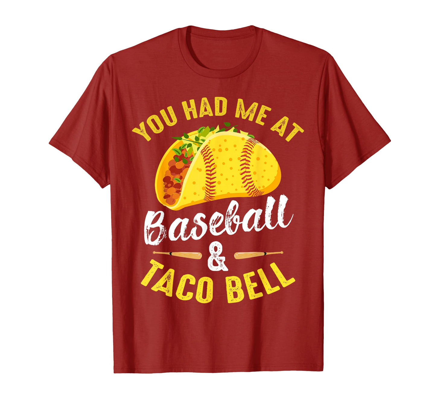You Had Me At Baseball And Taco Bell Funny Gift T-Shirt