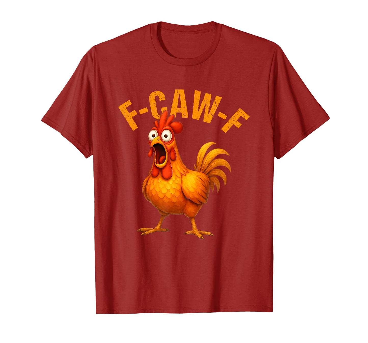 Funny F-Caw-F Chicken FCAWF Chicken, Quote Rooster Meme T-Shirt