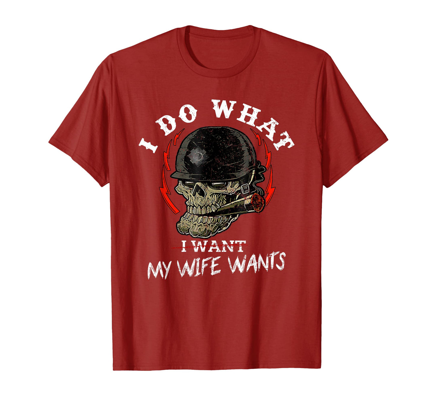 I Do What My Wife's Want Funny Skull Husband Military T-Shirt