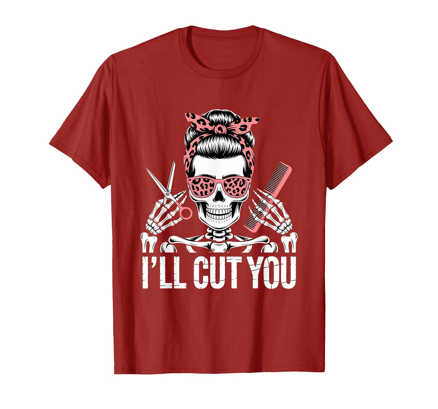 I'll Cut You Hair Stylist Skeleton Hairdresser T-Shirt